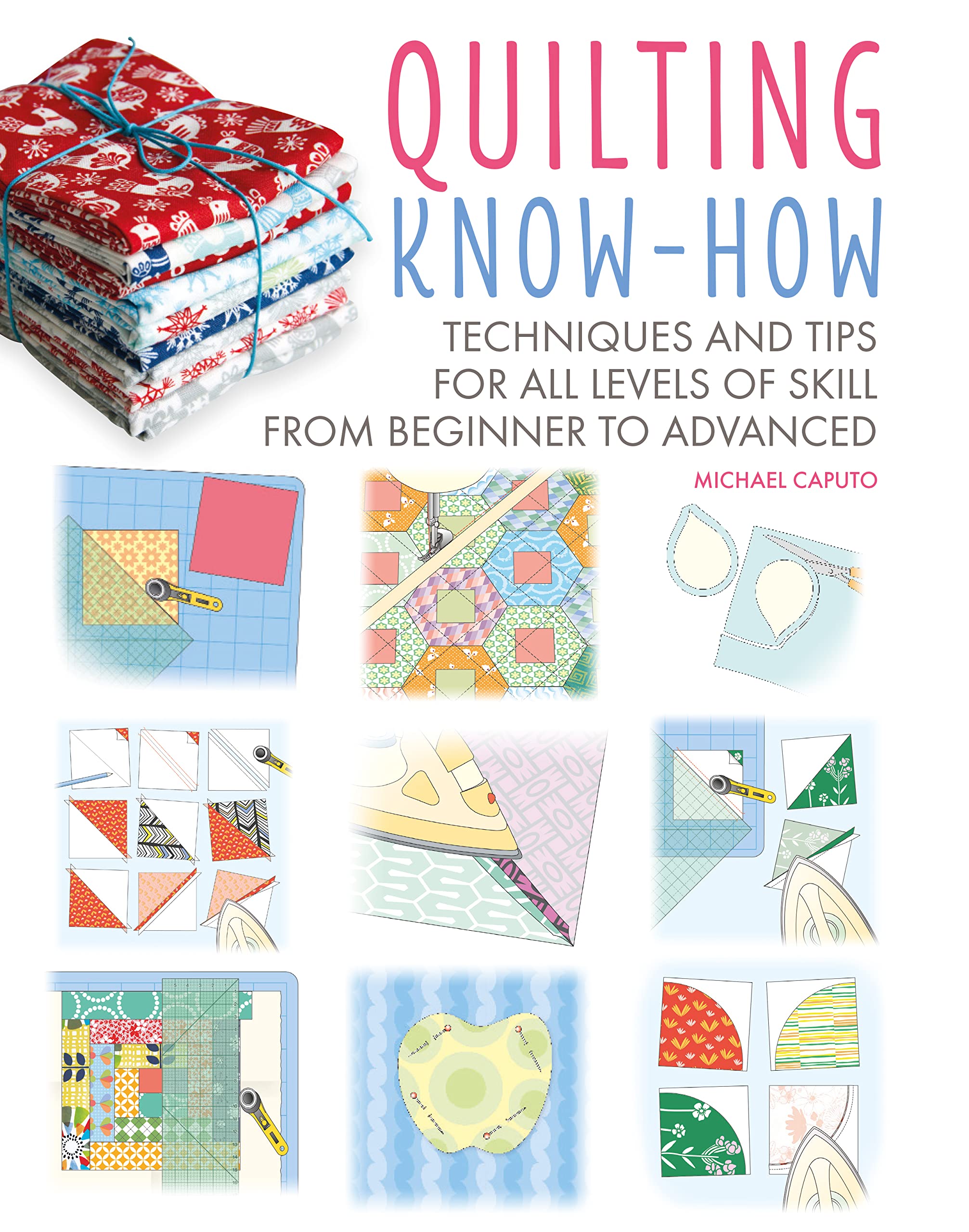 Quilting Know-How: Techniques and tips for all levels of skill from beginner to advanced (Craft Know-how) Hobbies & Crafts