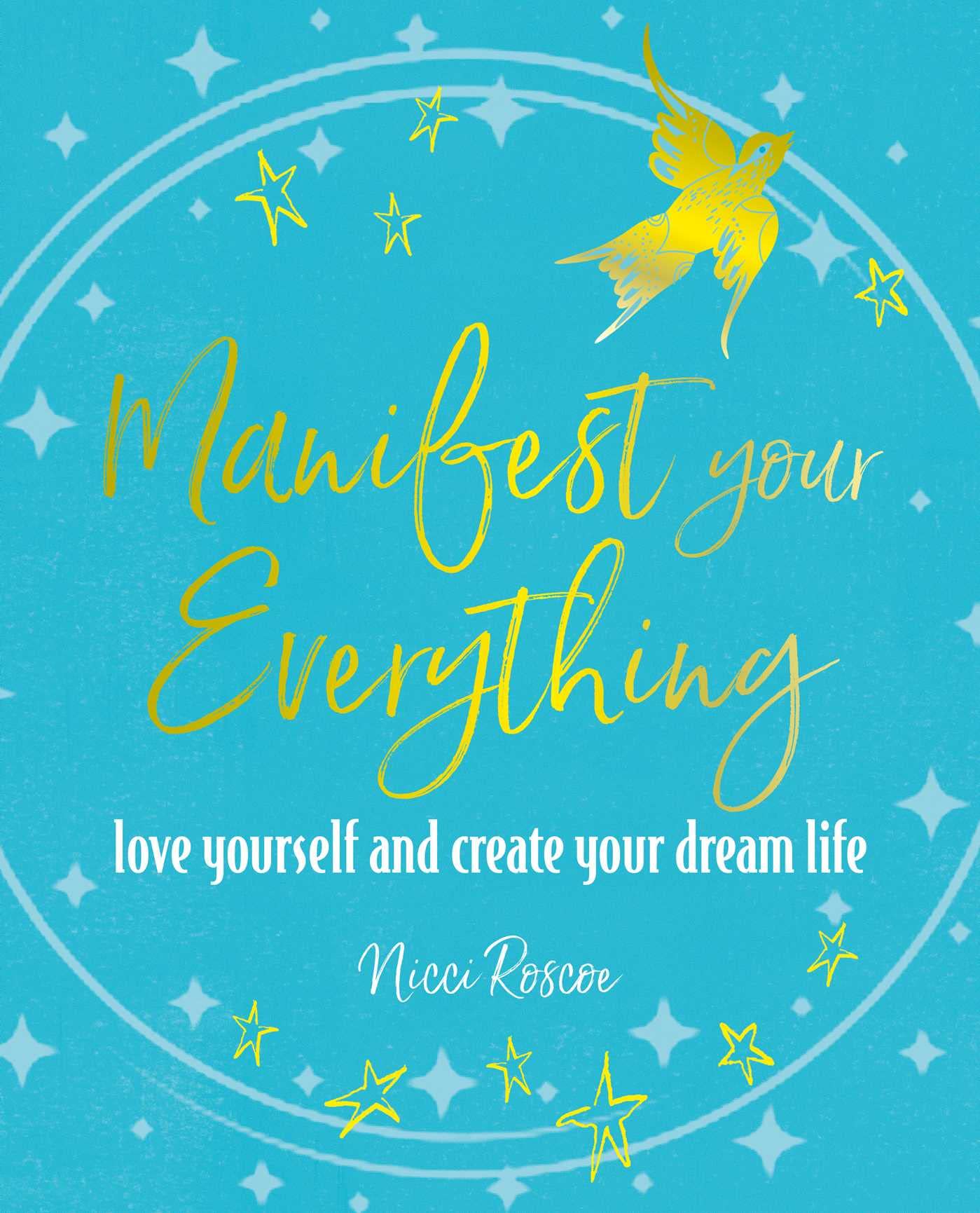 Manifest Your Everything: Love Yourself and Create Your Dream Life Religion & Esotericism