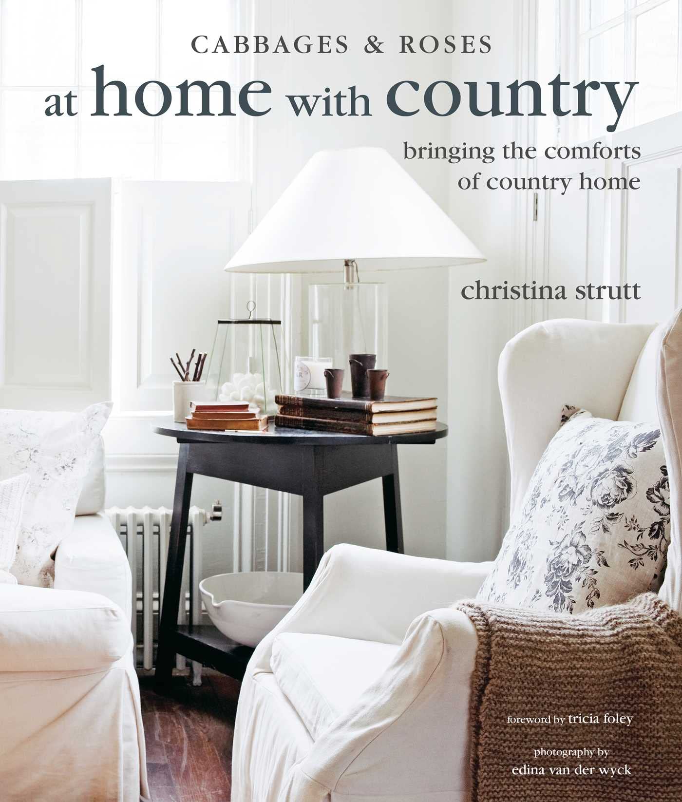 Cabbages & Roses at Home With Country: Bringing the Comforts of Country Home Hobbies & Crafts