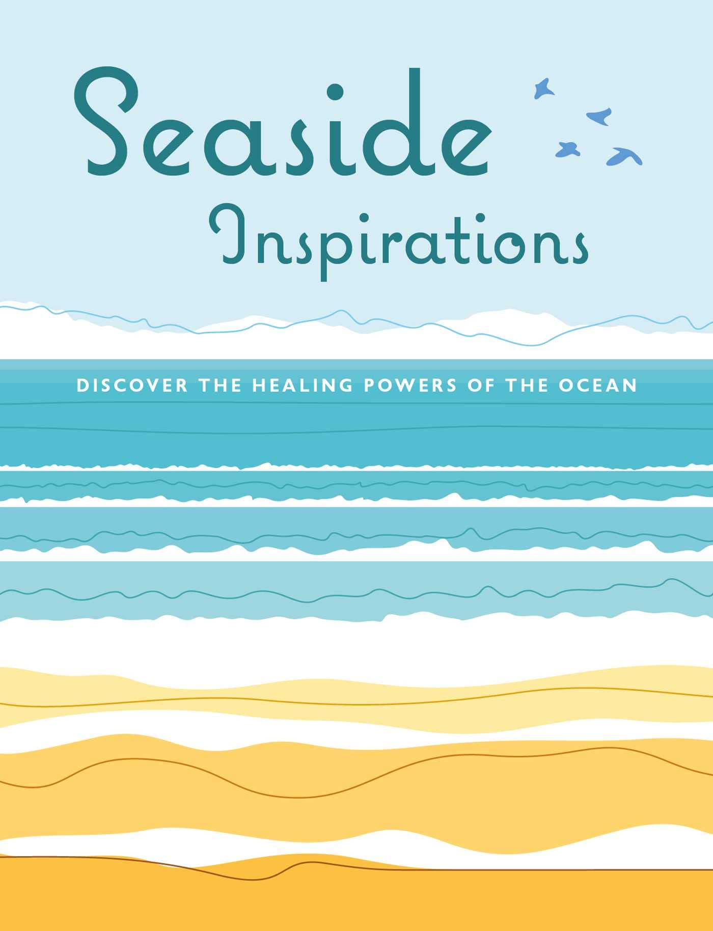 Seaside Inspirations: Discover the Healing Powers of the Ocean Geology & Geography