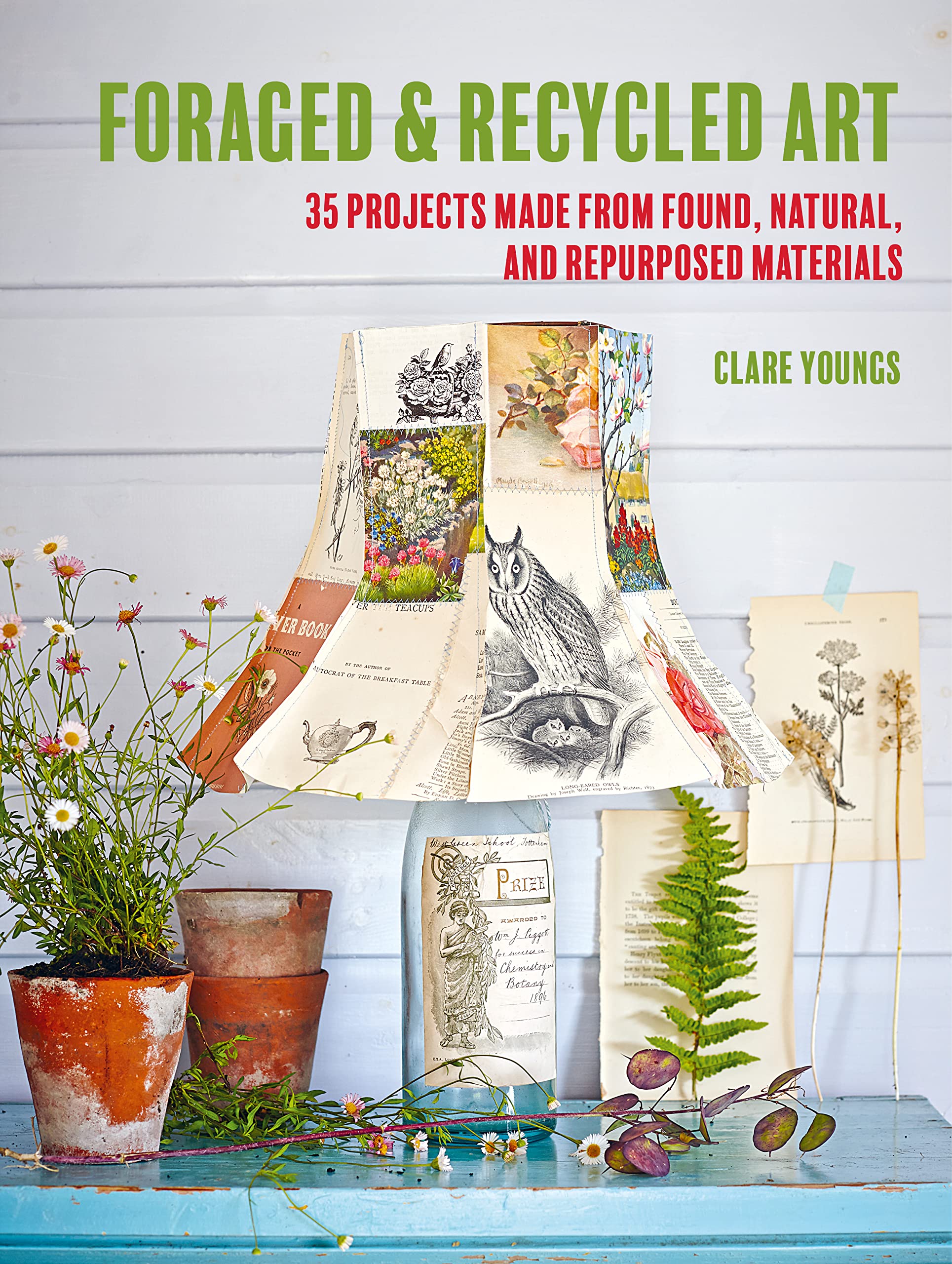 Foraged and Recycled Art: 35 projects made from found, natural, and repurposed materials Mathematics