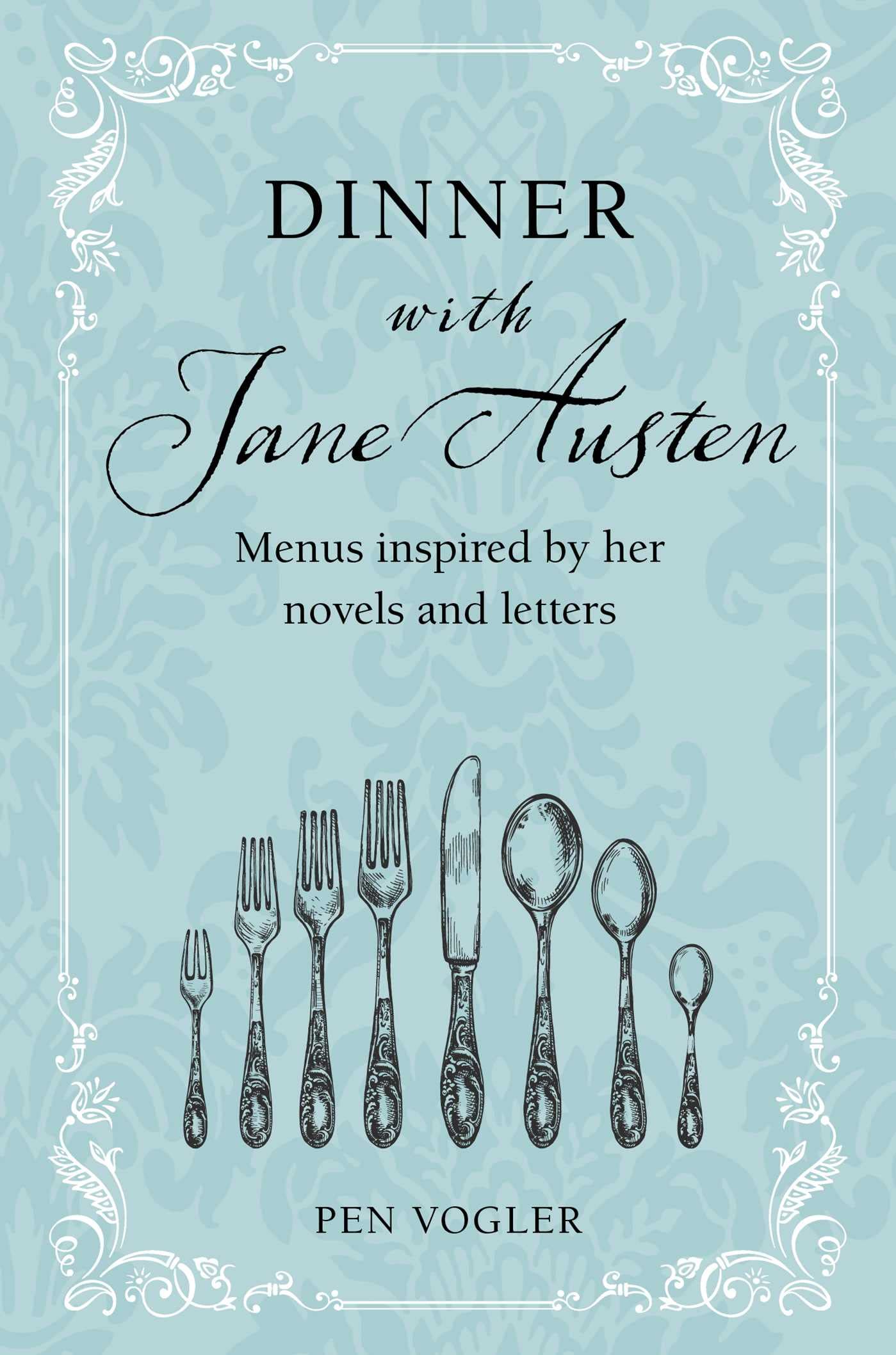 Dinner with Jane Austen: Menus inspired by her novels and letters Leisure, Home & Garden