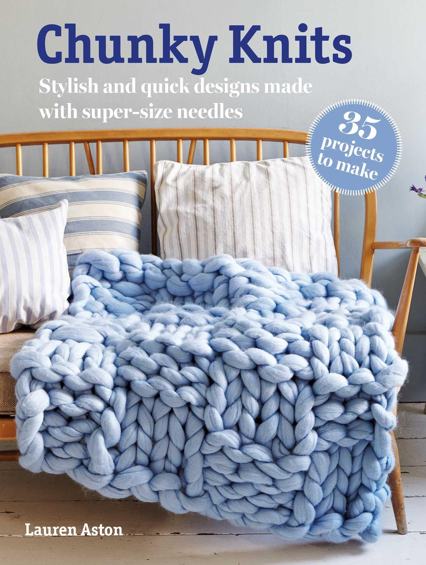 Chunky Knits: 35 Projects to Make Hobbies & Crafts Books