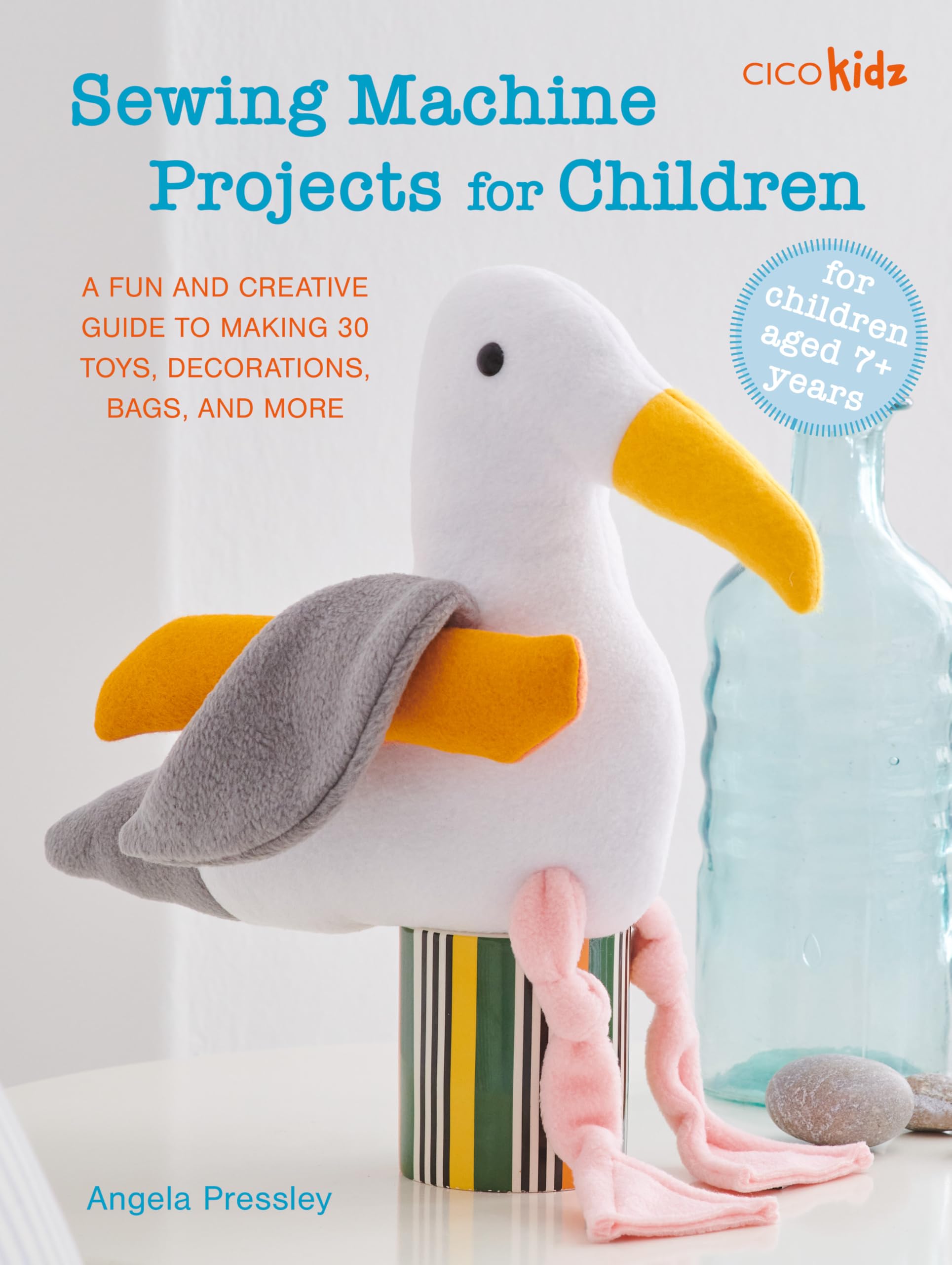 Sewing Machine Projects for Children: A Fun and Creative Guide to Making 30 Toys, Decorations, Bags, and More Hobbies & Crafts