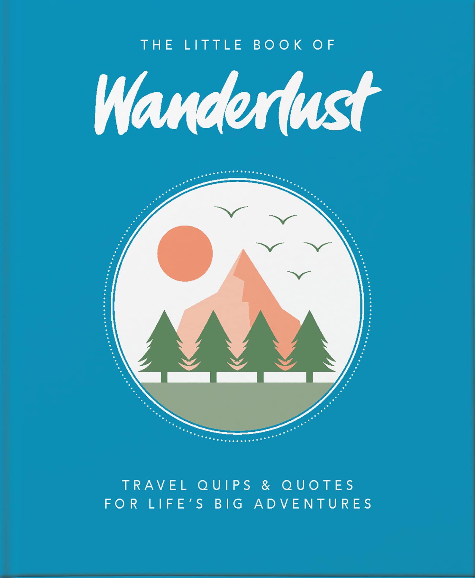 The Little Book of Wanderlust Leisure, Home & Garden