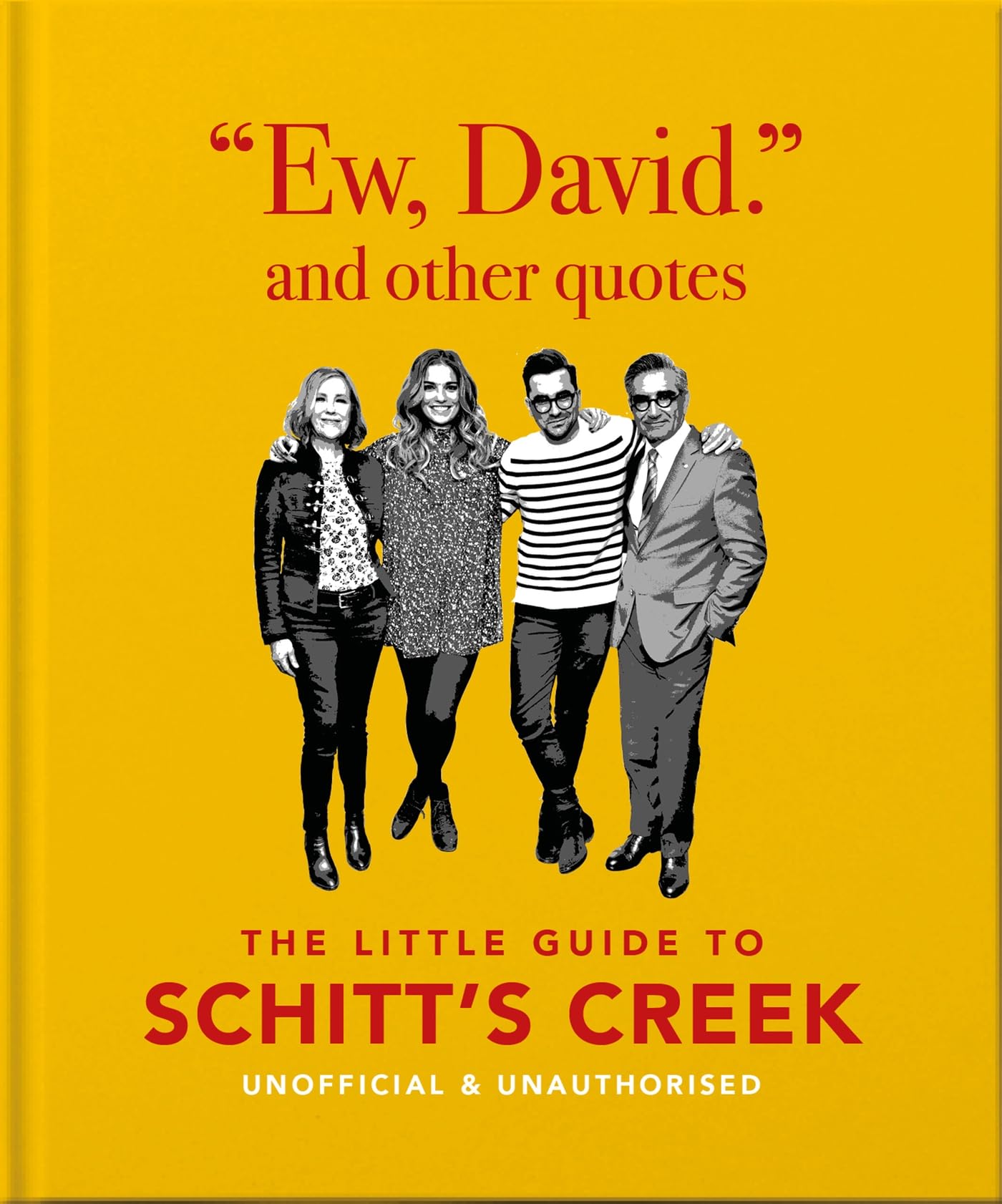 Ew, David, and Other Schitty Quotes: The Little Guide to Schitt's Creek Film, Art & Culture