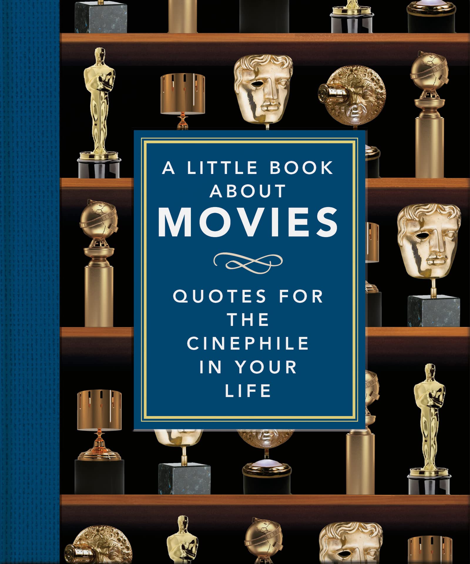 A Little Book About Movies: Quotes for the Cinephile in Your Life (The Little Book of...) Film, Art & Culture