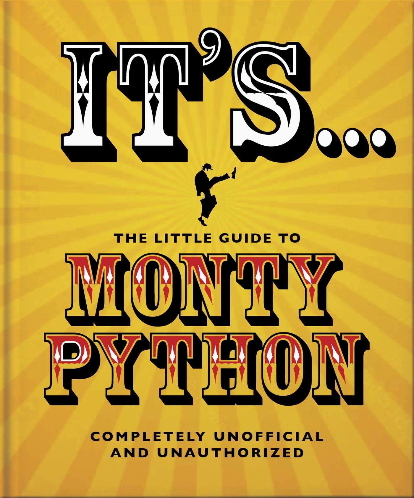 It's... The Little Guide to Monty Python: ...And Now For Something Completely Different (Little Books of Film & TV, 14) Film, Art & Culture