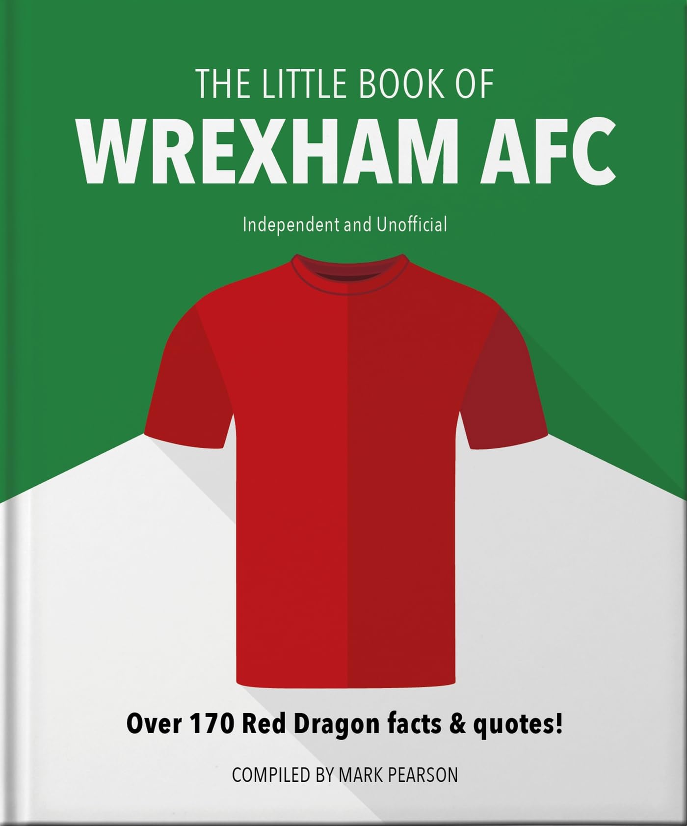 The Little Book of Wrexham AFC: Over 170 Red Dragon facts & quotes! (Little Books of Sports, 7) Lifestyle