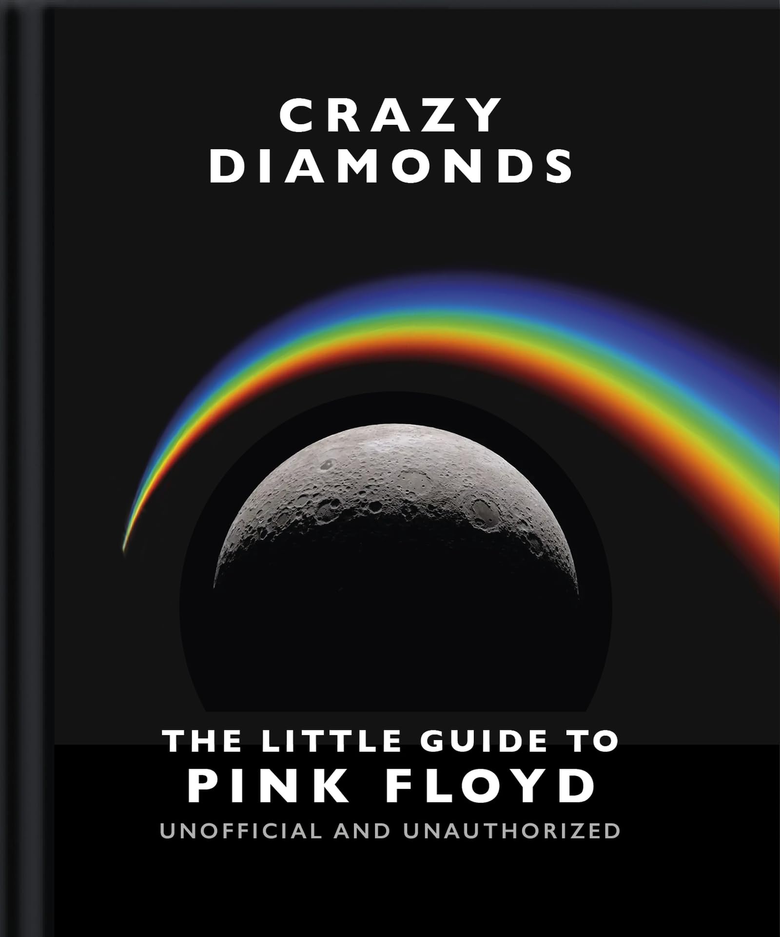 Crazy Diamonds:The Little Guide to Pink Floyd (Little Books of Music, 27) Pop culture