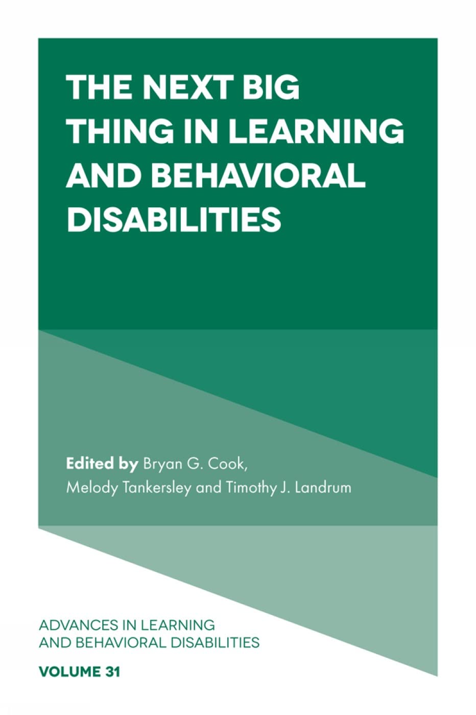 The Next Big Thing in Learning and Behavioral Disabilities (Advances in Learning and Behavioral Disabilities, 31, Band 31) Education & Training