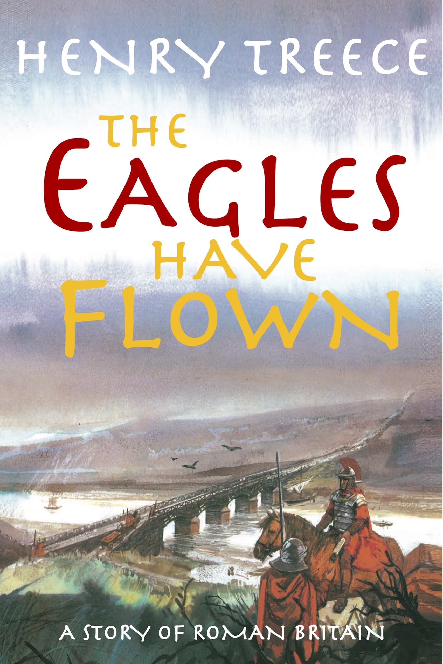 The Eagles Have Flown: A story of Roman Britain (Roman Britain Series, Band 2) Fiction