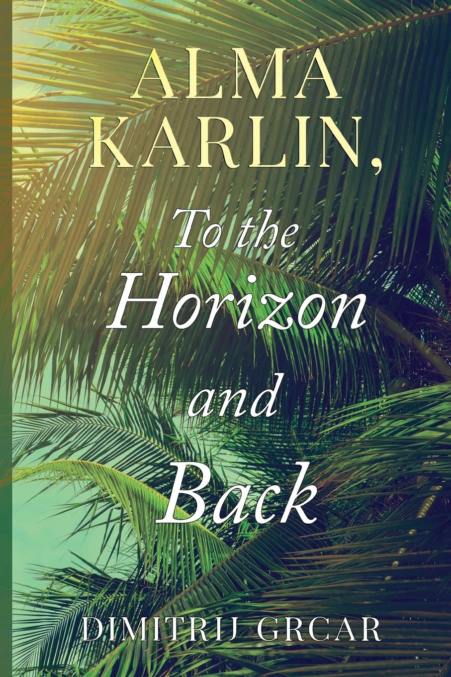 Alma Karlin, To the Horizon and Back Historical Fiction