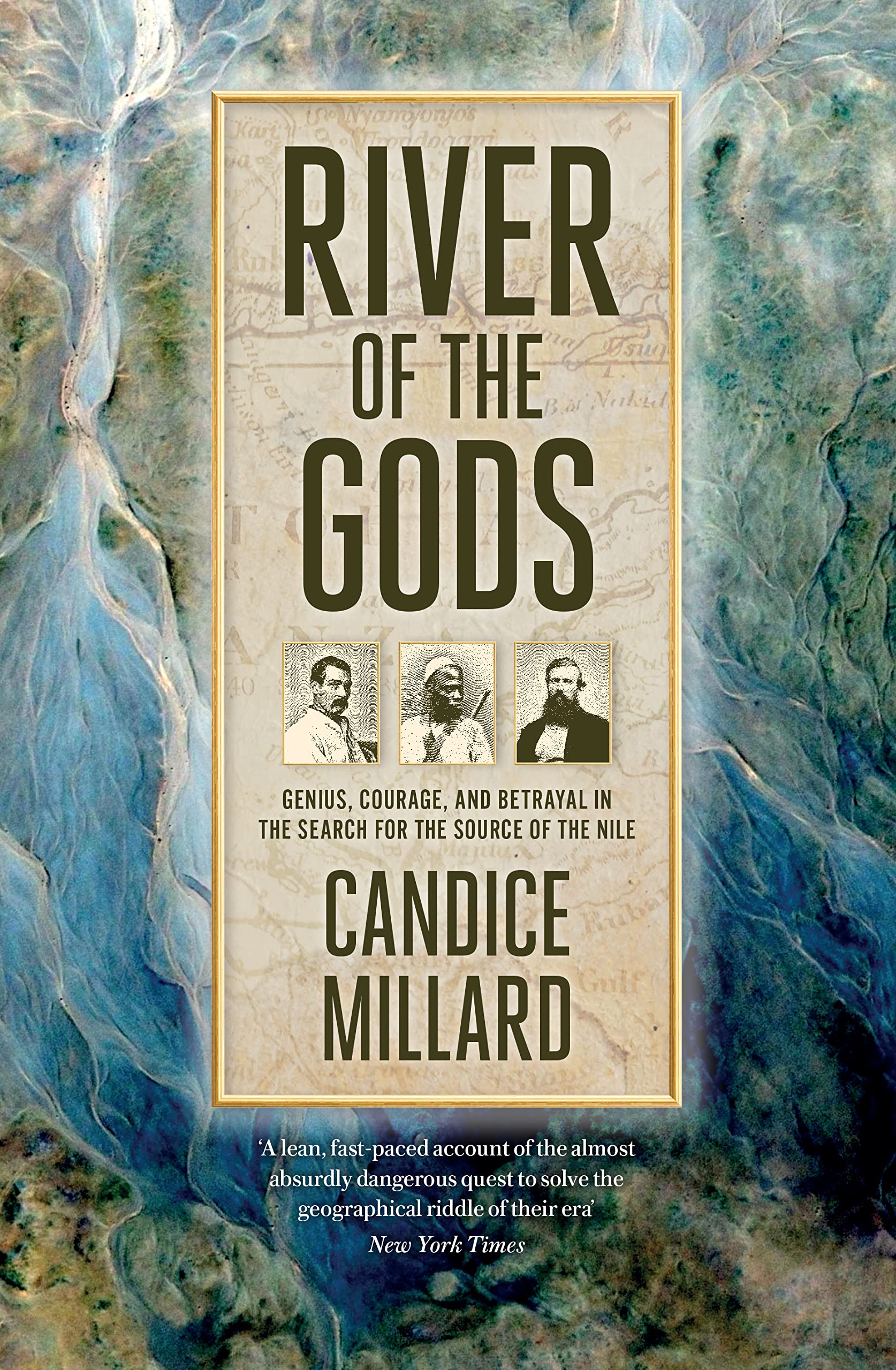 River of the Gods: Genius, Courage, and Betrayal in the Search for the Source of the Nile Geology & Geography