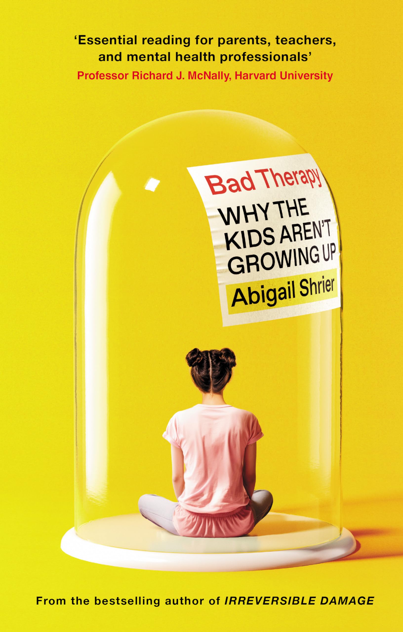 Bad Therapy: Why the Kids Aren't Growing Up Psychology
