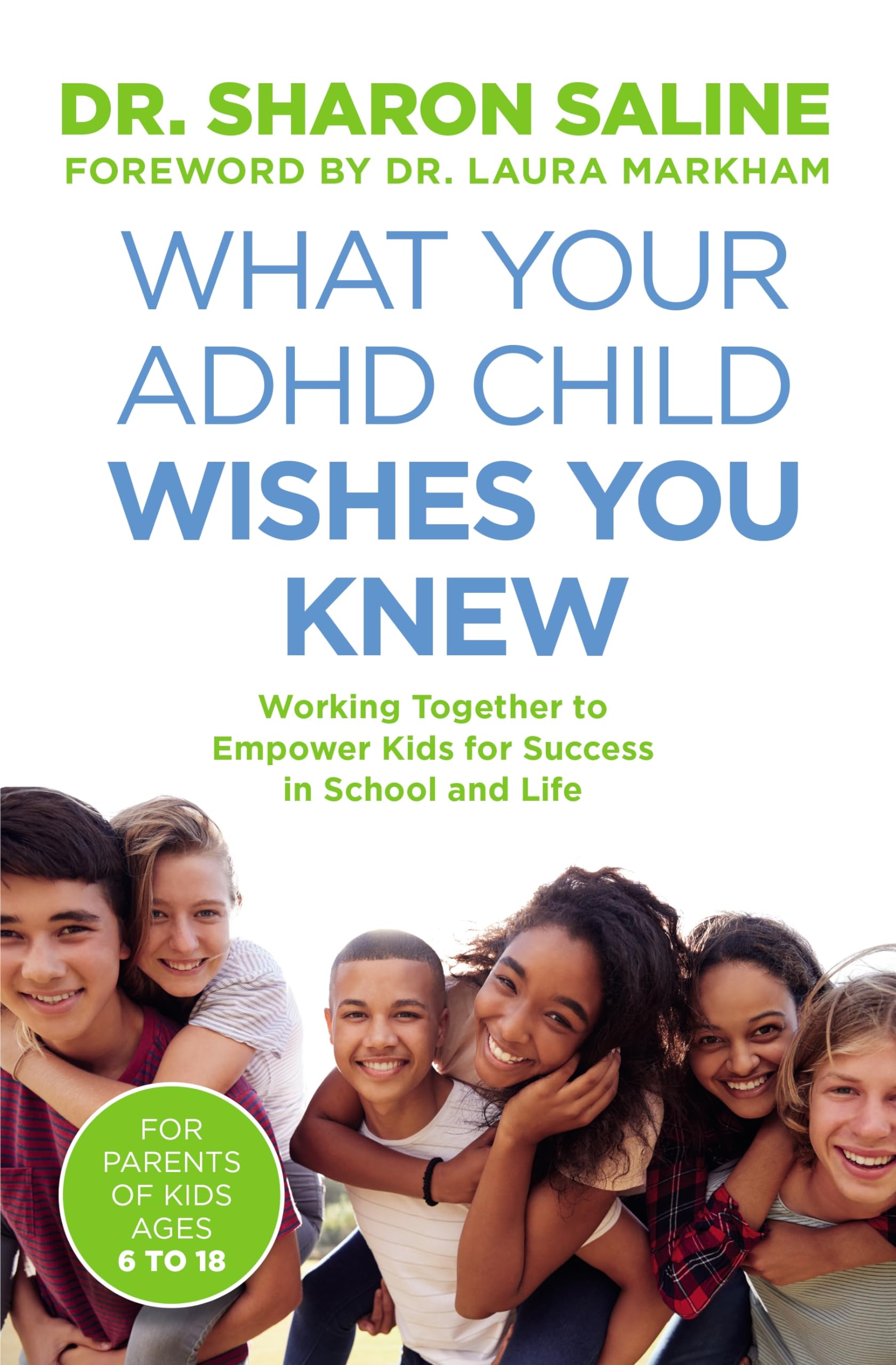 What Your ADHD Child Wishes You Knew: Working Together to Empower Kids for Success in School and Life Parents & Children