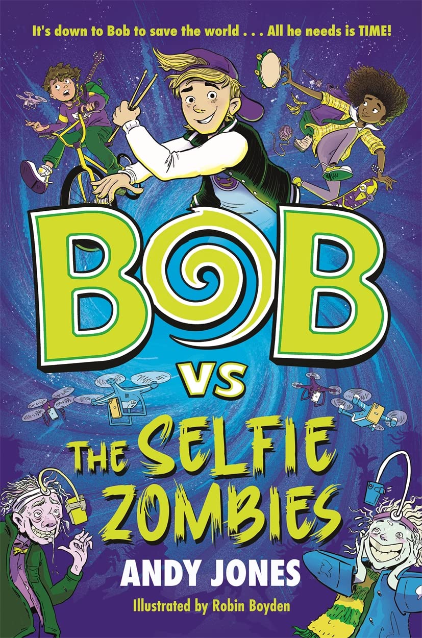 Bob vs the Selfie Zombies: a time-travel comedy adventure! (Bob versus...) Non-fiction