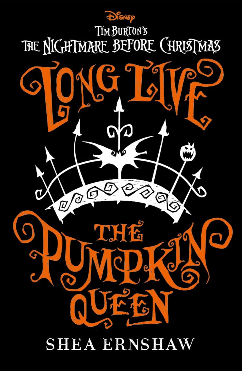 Disney Tim Burton's The Nightmare Before Christmas: Long Live the Pumpkin Queen book