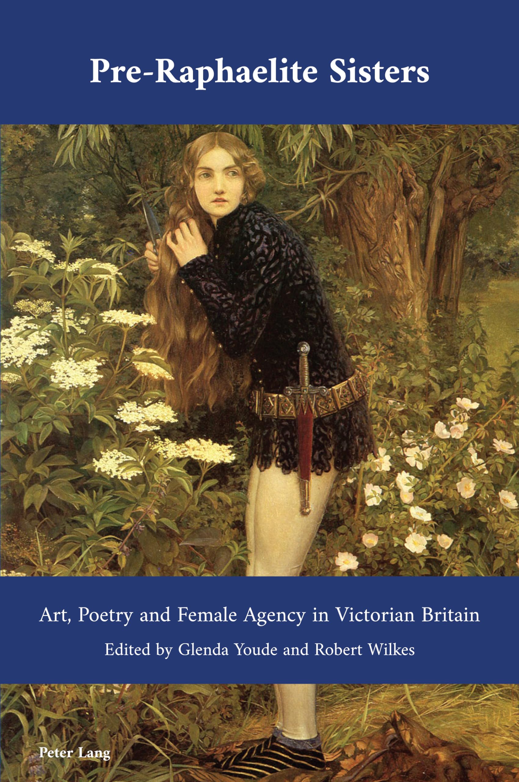 Pre-Raphaelite Sisters: Art, Poetry and Female Agency in Victorian Britain (Cultural Interactions: Studies in the Relationship between the Arts, Band 49) Books