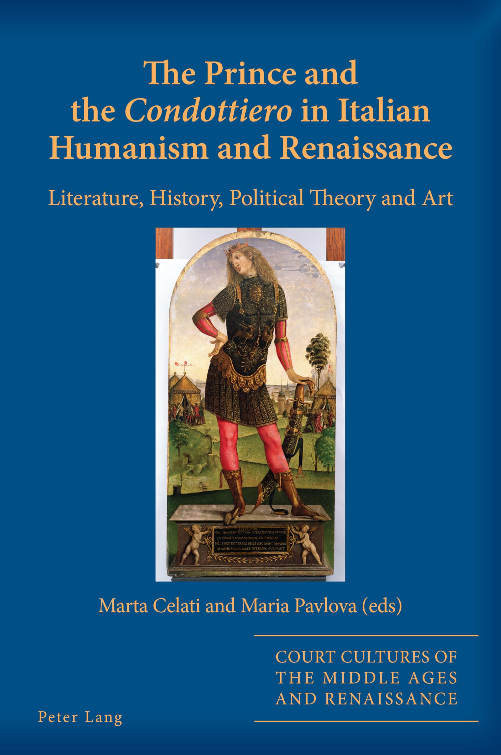 The Prince and the 'Condottiero' in Italian Humanism and Renaissance Contemporary literature