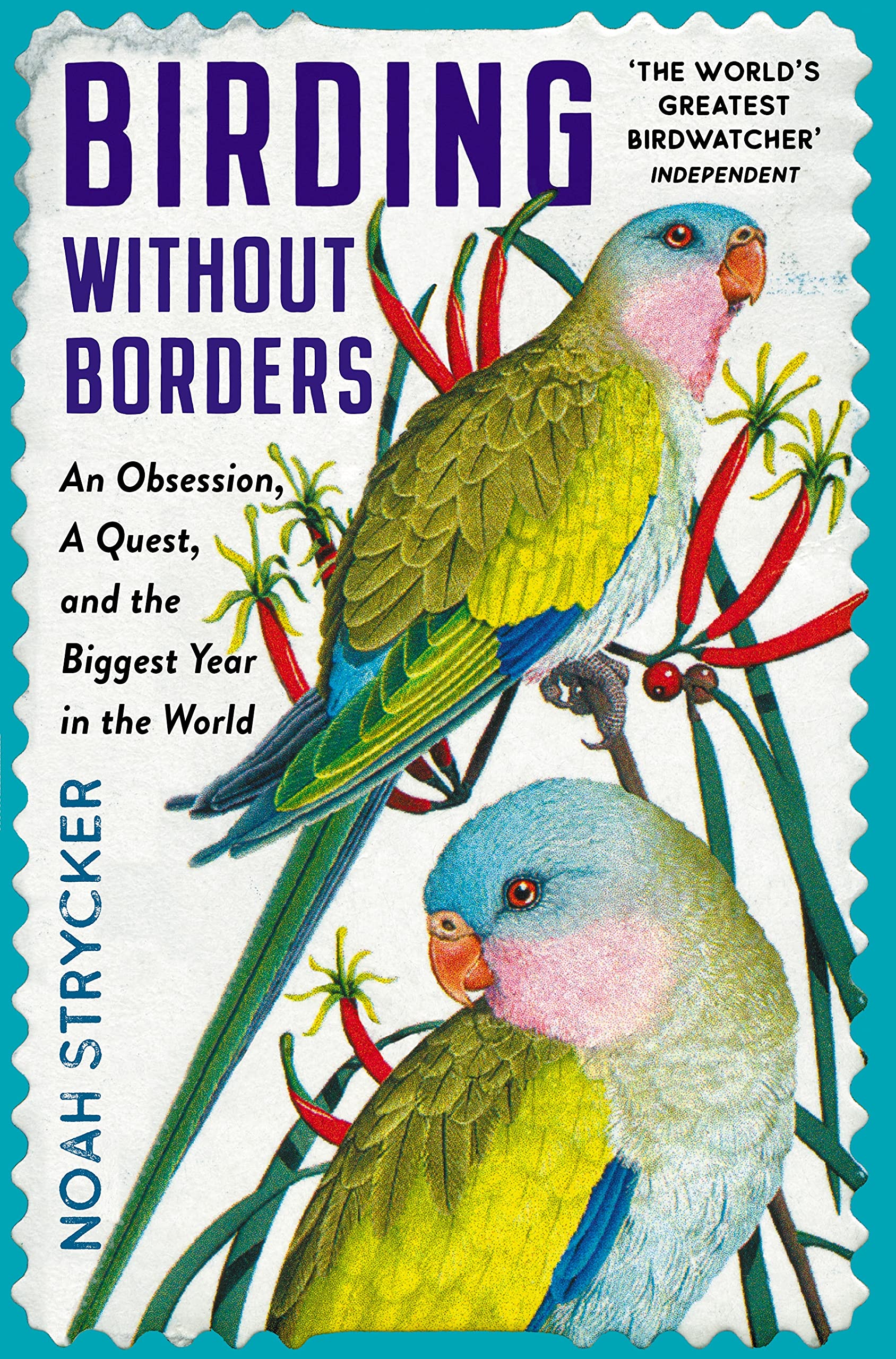 Birding Without Borders: An Obsession, A Quest, and the Biggest Year in the World Mathematics