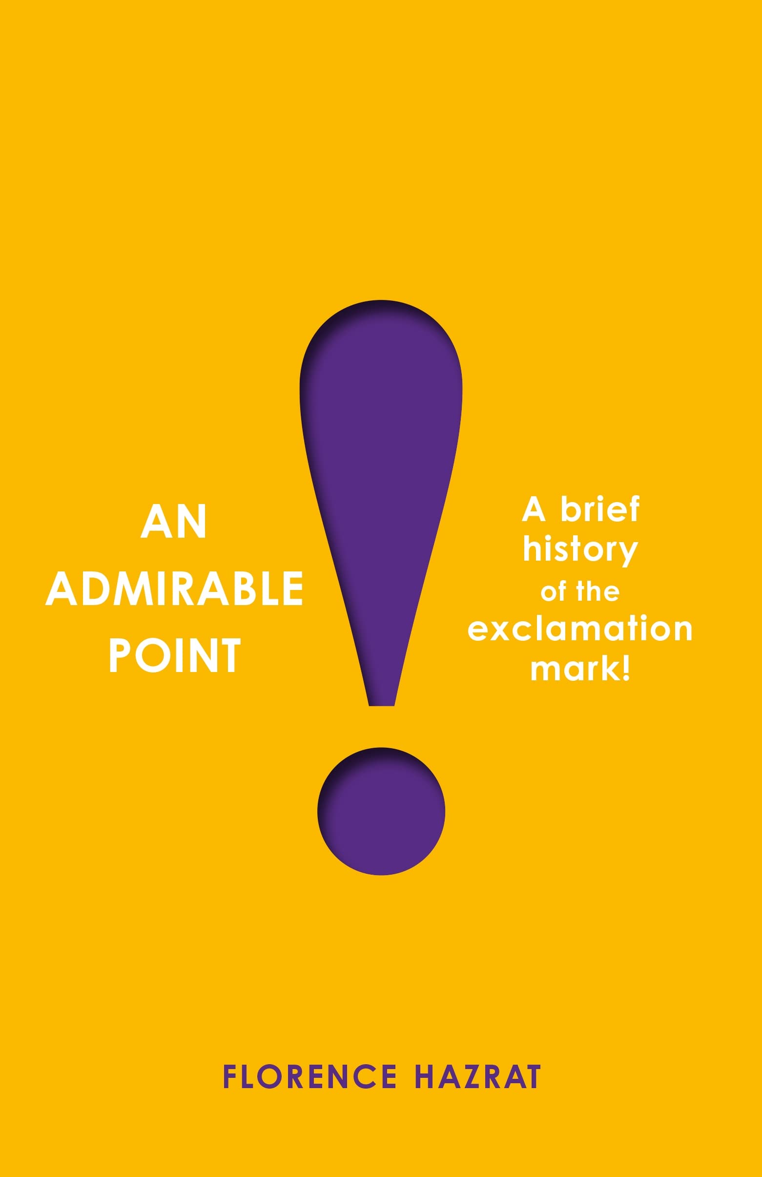 An Admirable Point: A Brief History of the Exclamation Mark! Books