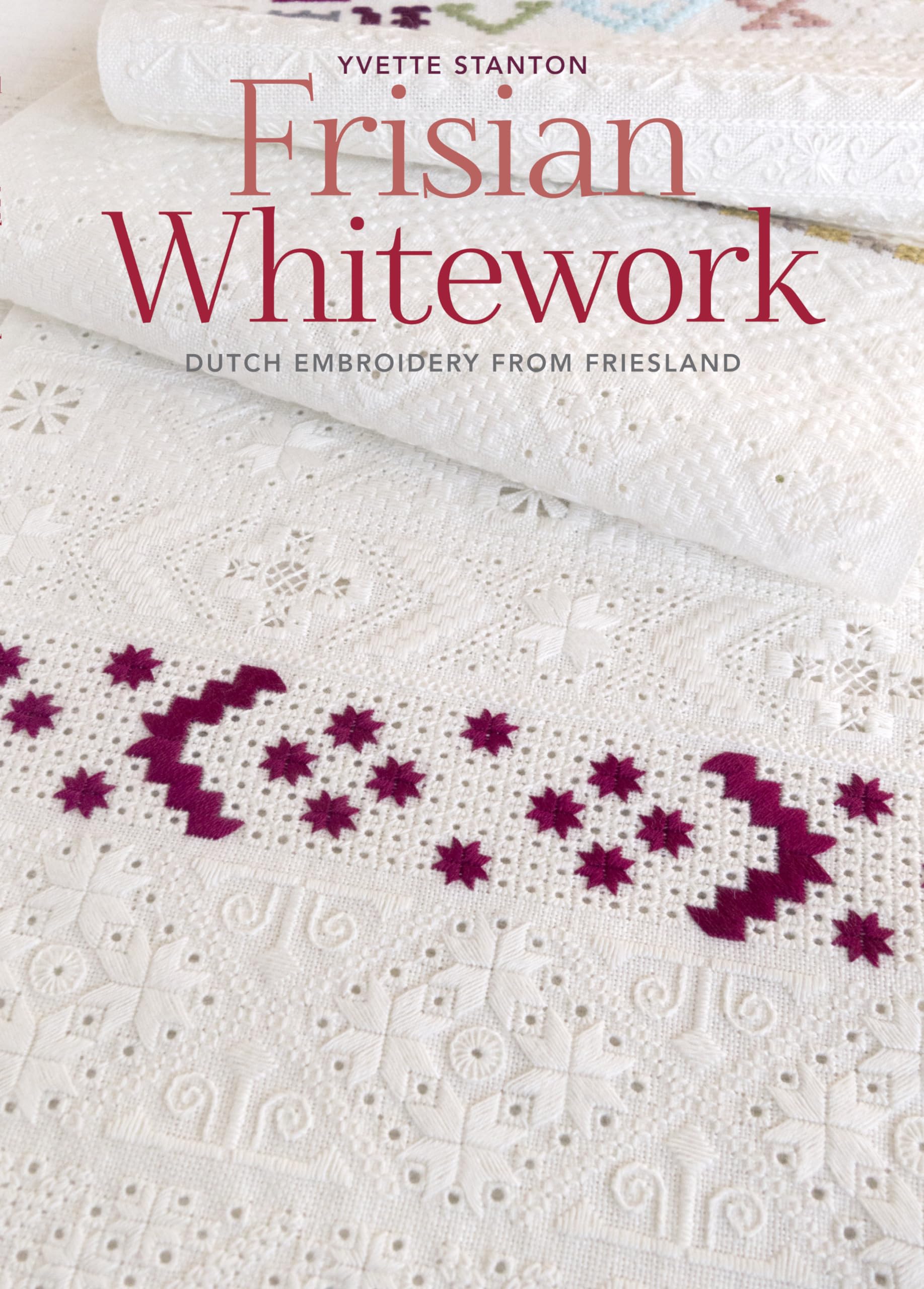 Frisian Whitework: Dutch Embroidery from Friesland: Includes 3 Sheets of Patterns Hobbies & Crafts