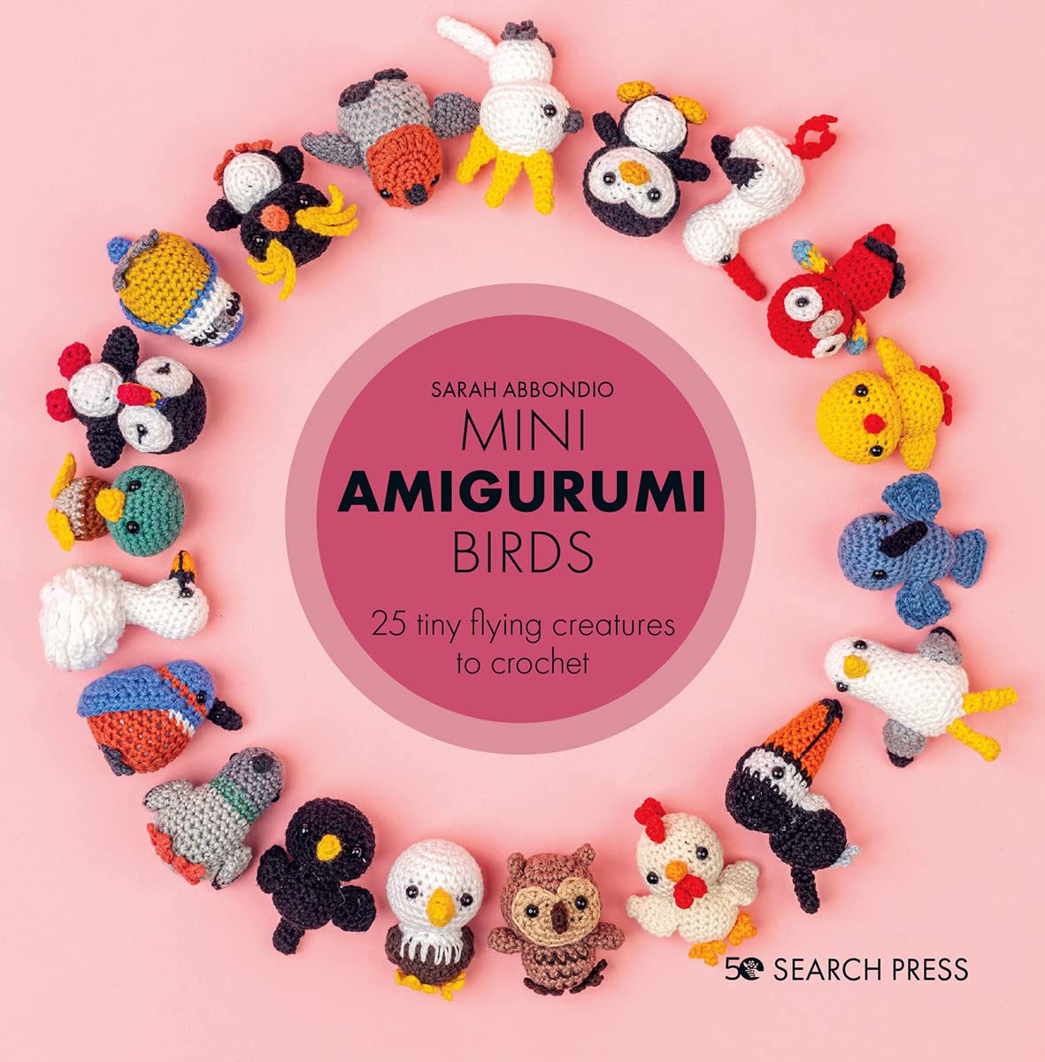 Mini Amigurumi Birds: 25 Tiny Flying Creatures to Crochet book