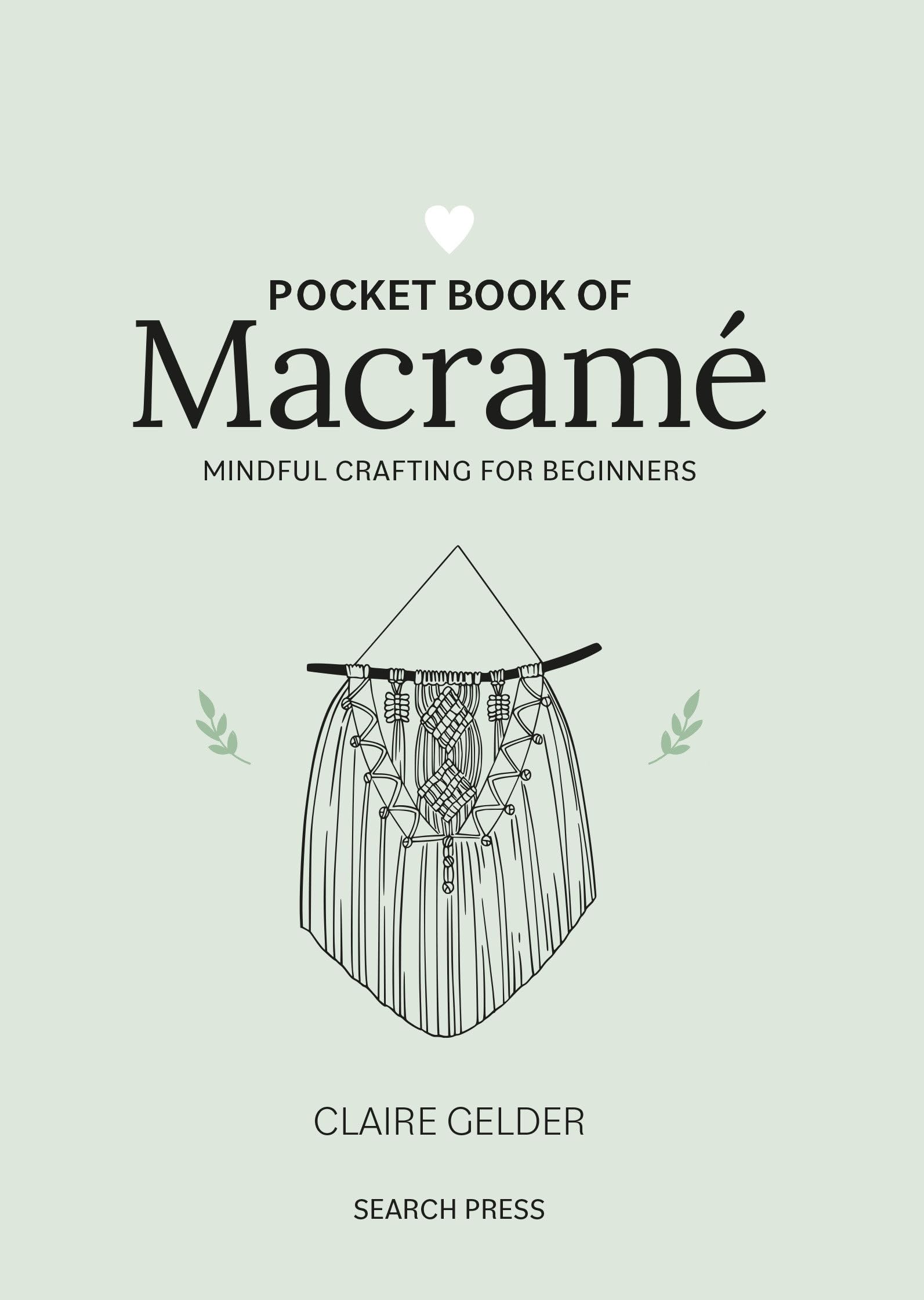 Pocket Book of Macrame: Mindful Crafting for Beginners (Pocket Books) Hobbies & Crafts