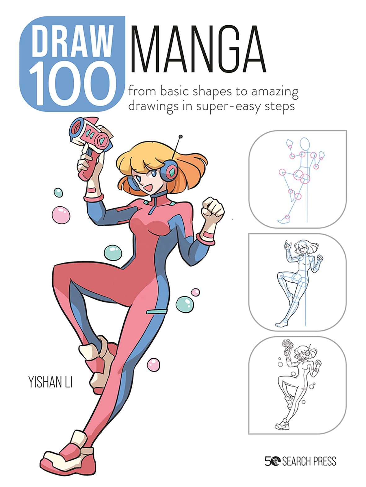 Draw 100 Manga: From Basic Shapes to Amazing Drawings in Super-Easy Steps Manga