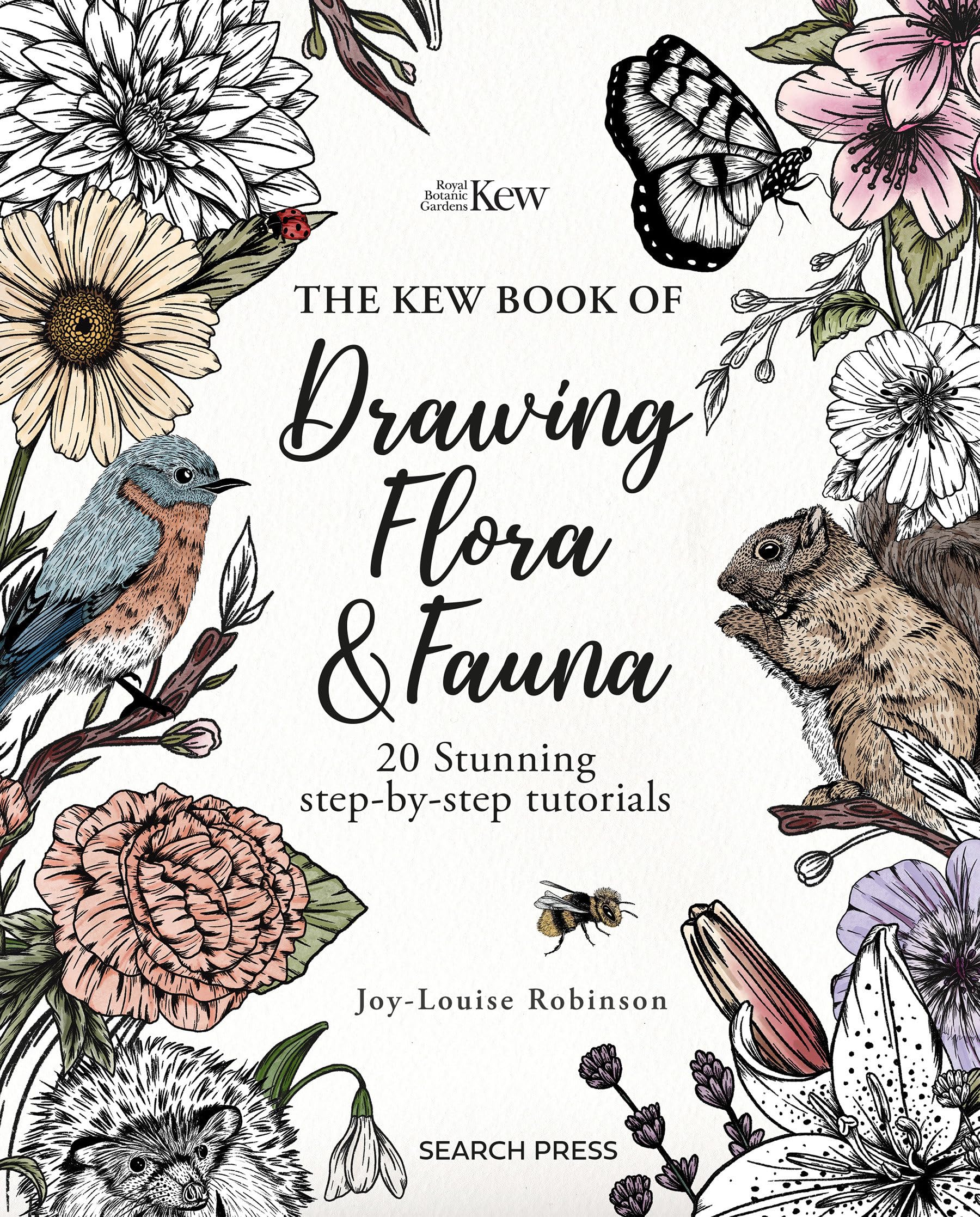 The Kew Book of Drawing Flora & Fauna: 20 Stunning Step-by-Step Tutorials Arts & Music