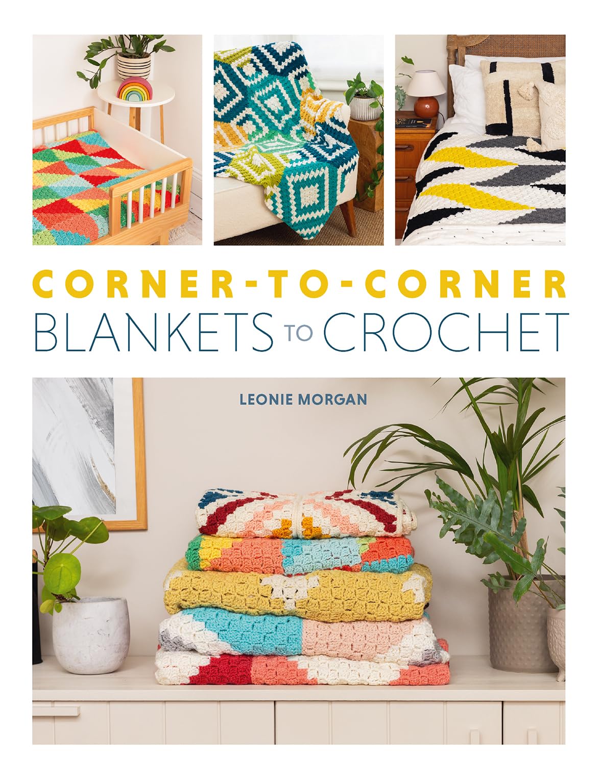 Corner-to-Corner Blankets to Crochet: 20 Colourful C2c Designs to Crochet Hobbies & Crafts