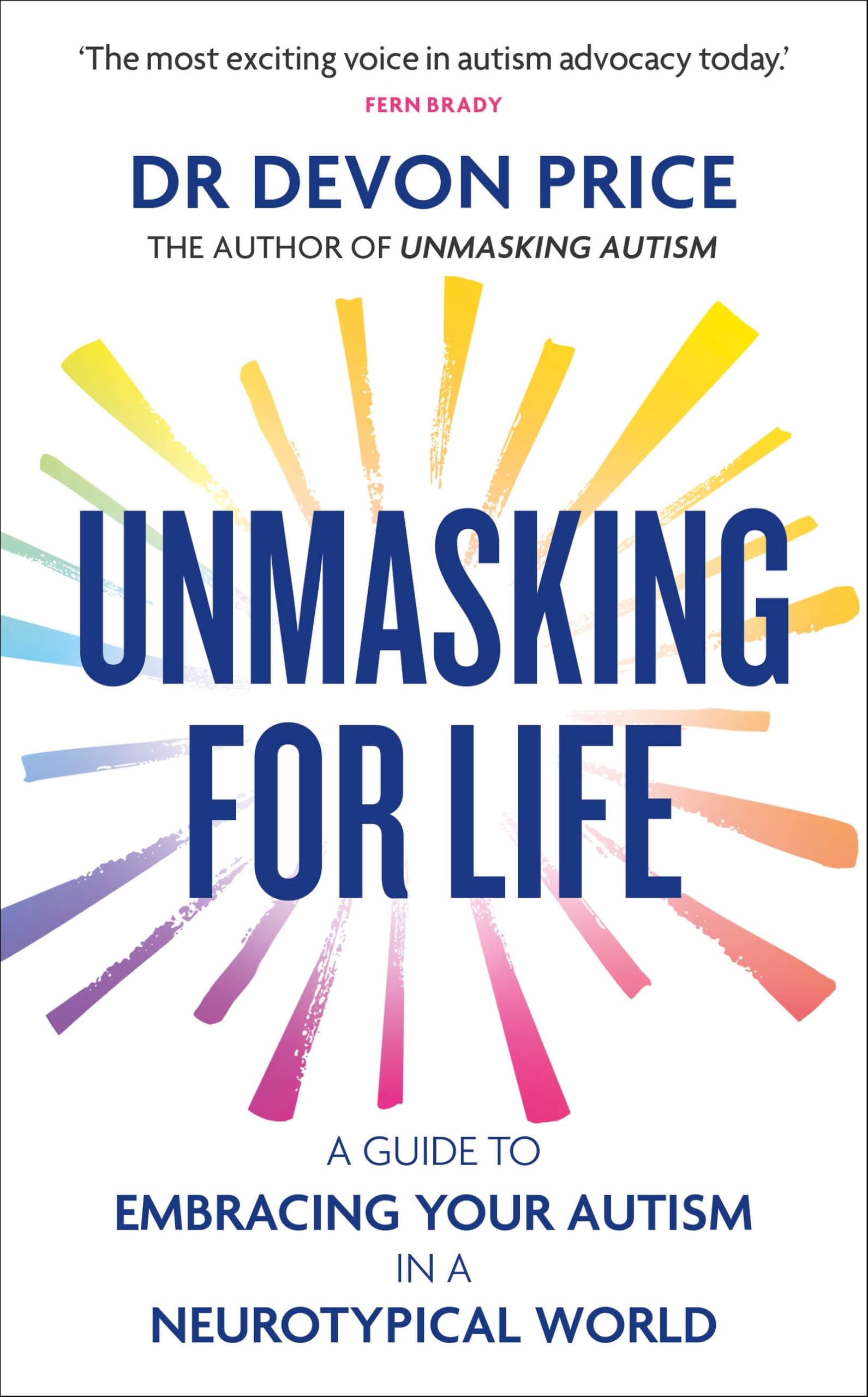 Unmasking for Life: A Guide to Embracing your Autism in a Neurotypical World (Unmasking Autism Series) Medicine