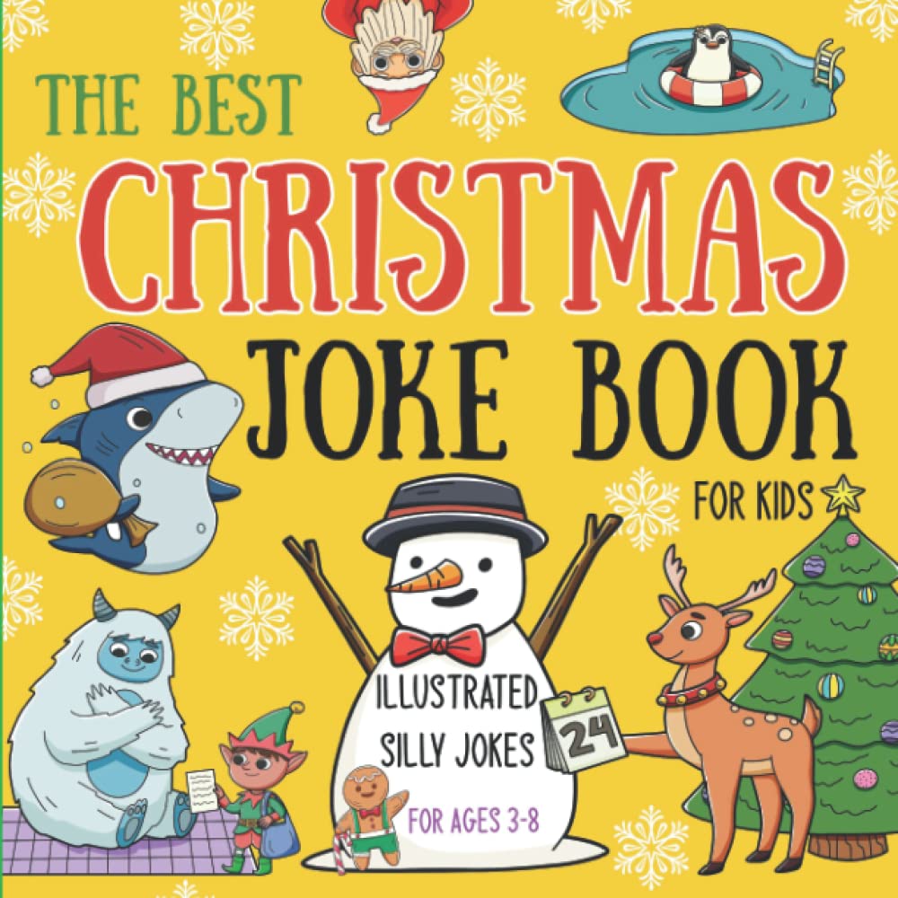 The Best Christmas Joke Book For Kids: Illustrated Silly Jokes For Ages 3-8. (Illustrated Joke books) Non-fiction