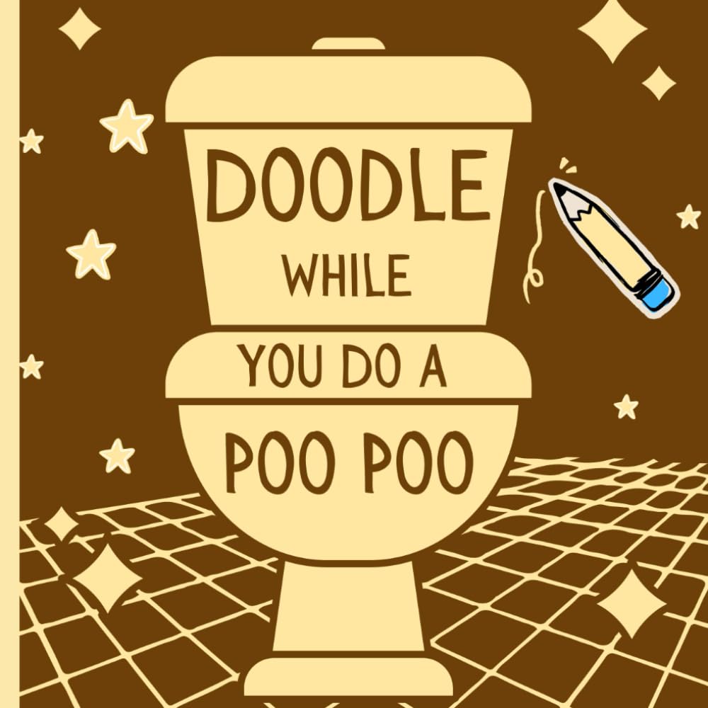 Doodle While You Do a Poo Poo: Ideal Funny Gag Gift For hard To Buy Humans & Anyone Who Uses The Toilet On a Regular Basis. (While You Poo Poo, Band 1) Humour & Satire