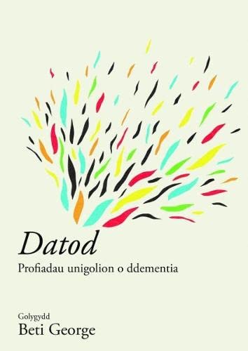 Darllen yn Well: Datod: Straeon am Ddementia book