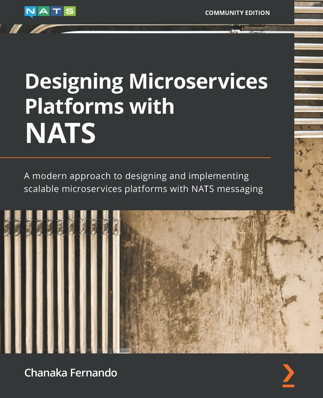 Designing Microservices Platforms with NATS: A modern approach to designing and implementing scalable microservices platforms with NATS messaging Computer Science