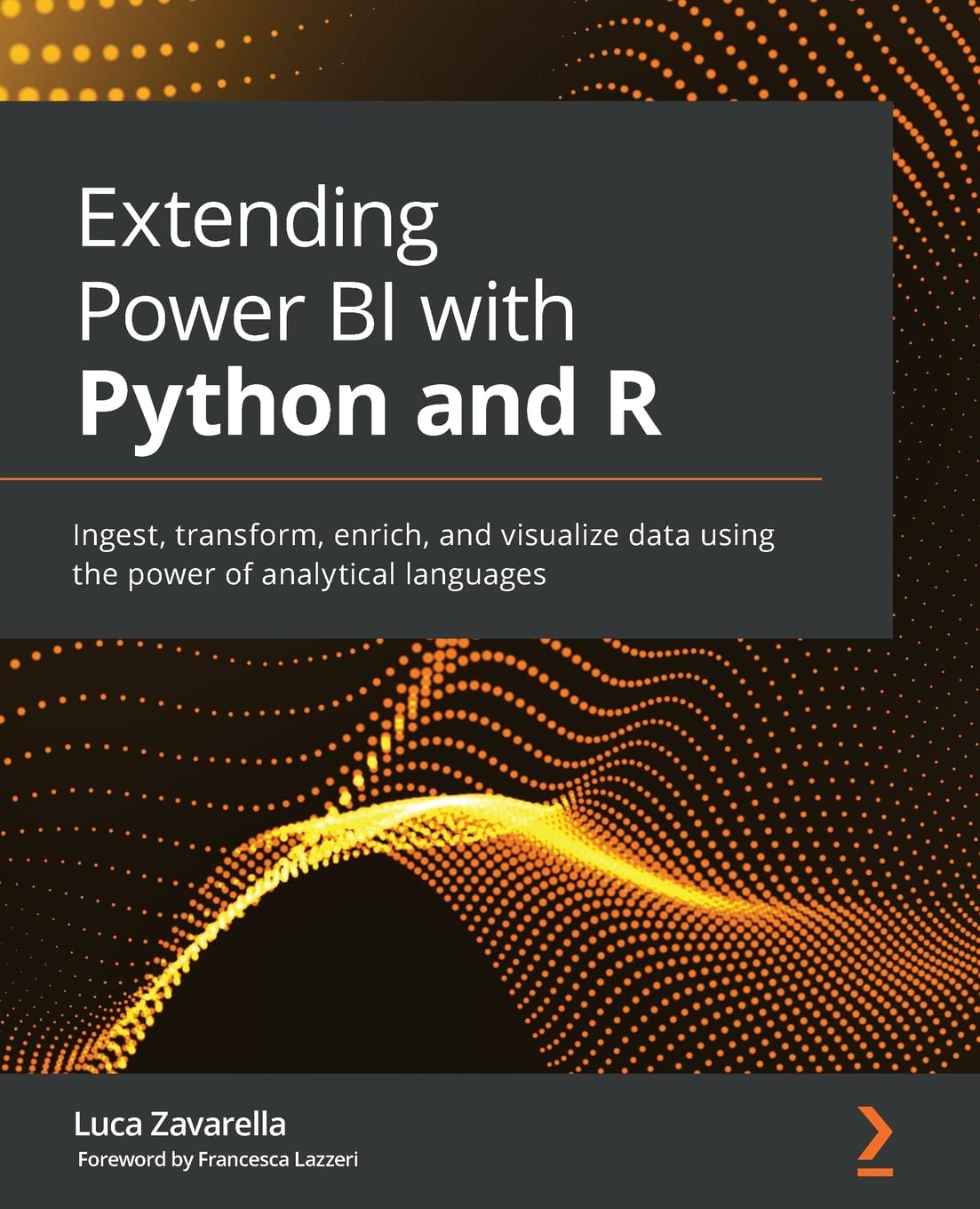 Product Image: Extending Power BI with Python and R: Ingest, transform, enrich, and visualize data using the power of analytical languages
