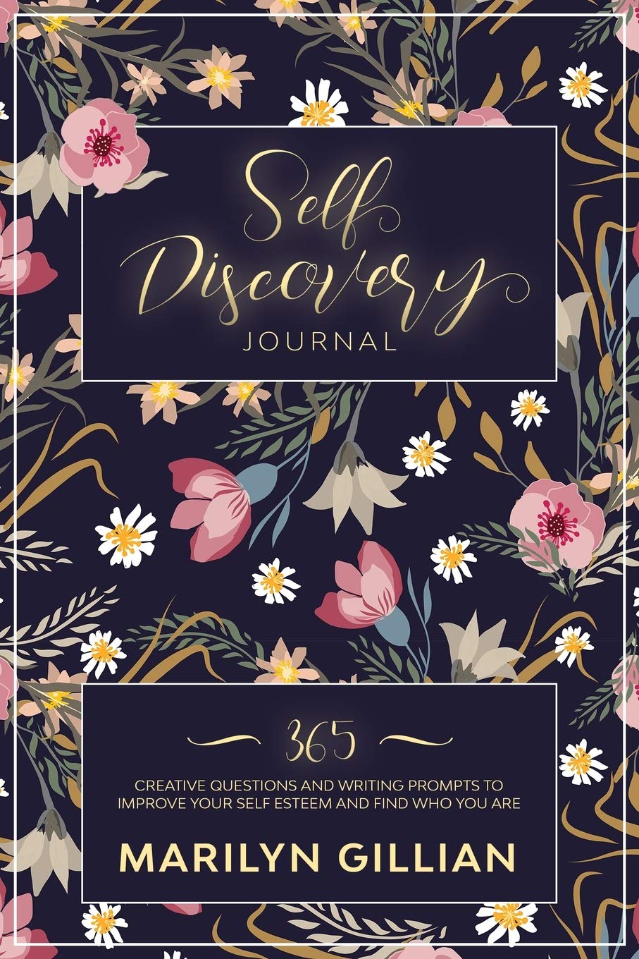 Self Discovery Journal: 365 Creative Questions and Writing Prompts to Improve Your Self Esteem and Find Who You Truly Are Business, Finance & Career