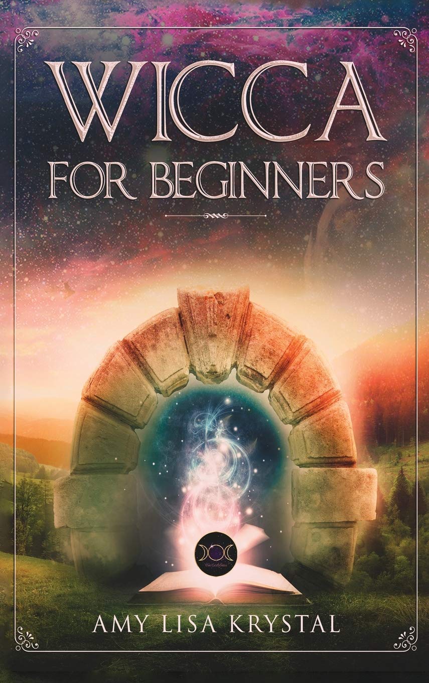 Wicca for Beginners: A Starter Kit To The Solitary Practitioner. Guide To Starting Practical Magic, Belief, Spells, Magic, Shadow, And Witchcraft Rituals Religion & Esotericism