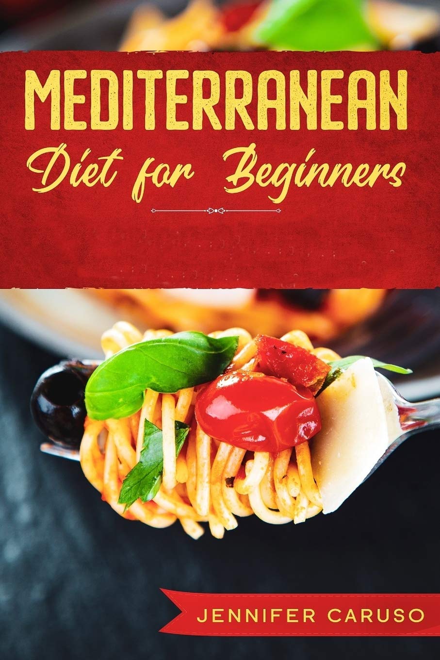 Mediterranean Diet for Beginners: The 2020-2021 complete guide to live well. Lose weight and recharge energy. 30 day meal plan. Recipes quick and easy, many tips to eat better. book