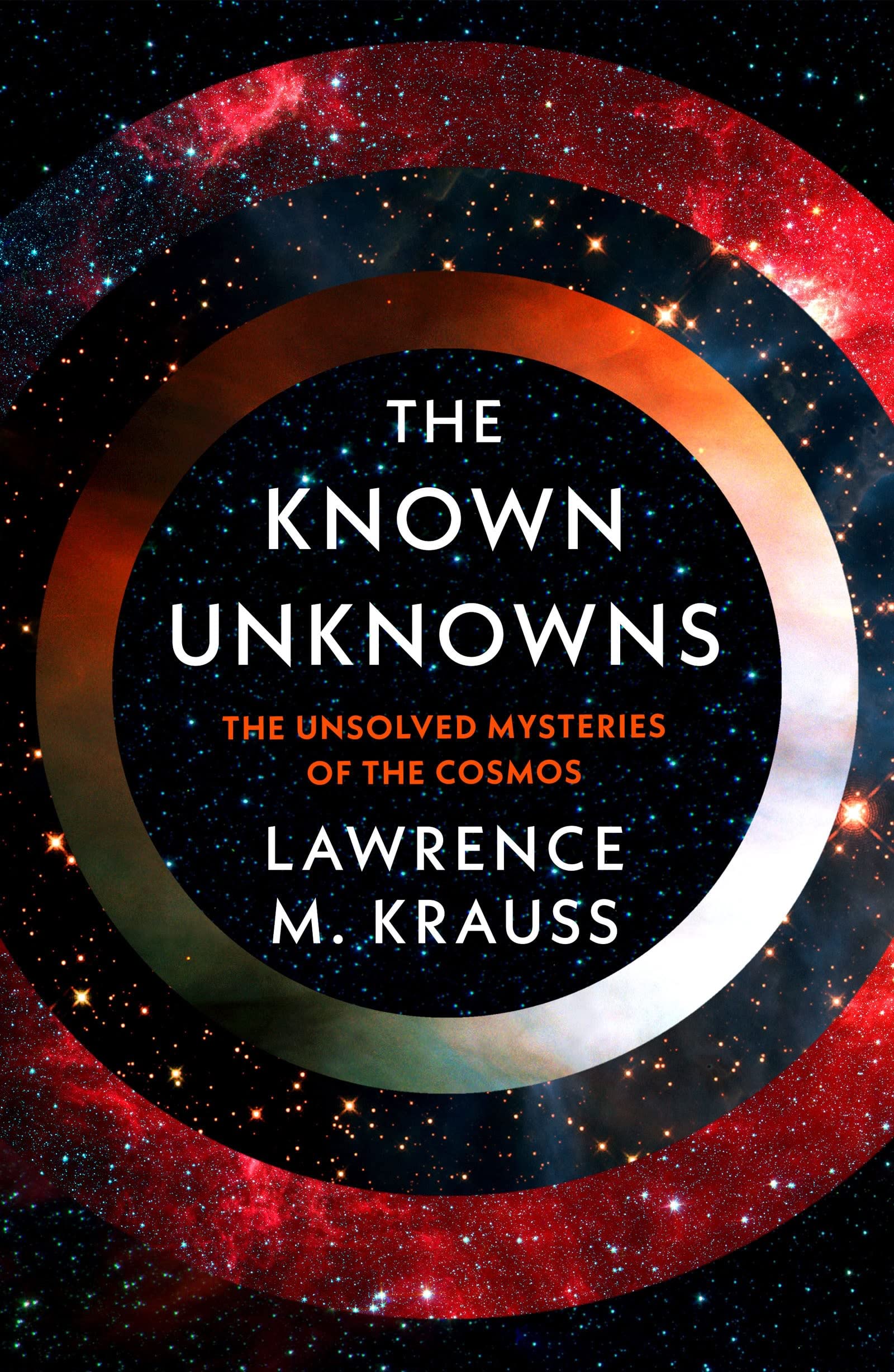 The Known Unknowns: The Unsolved Mysteries of the Cosmos Natural Sciences