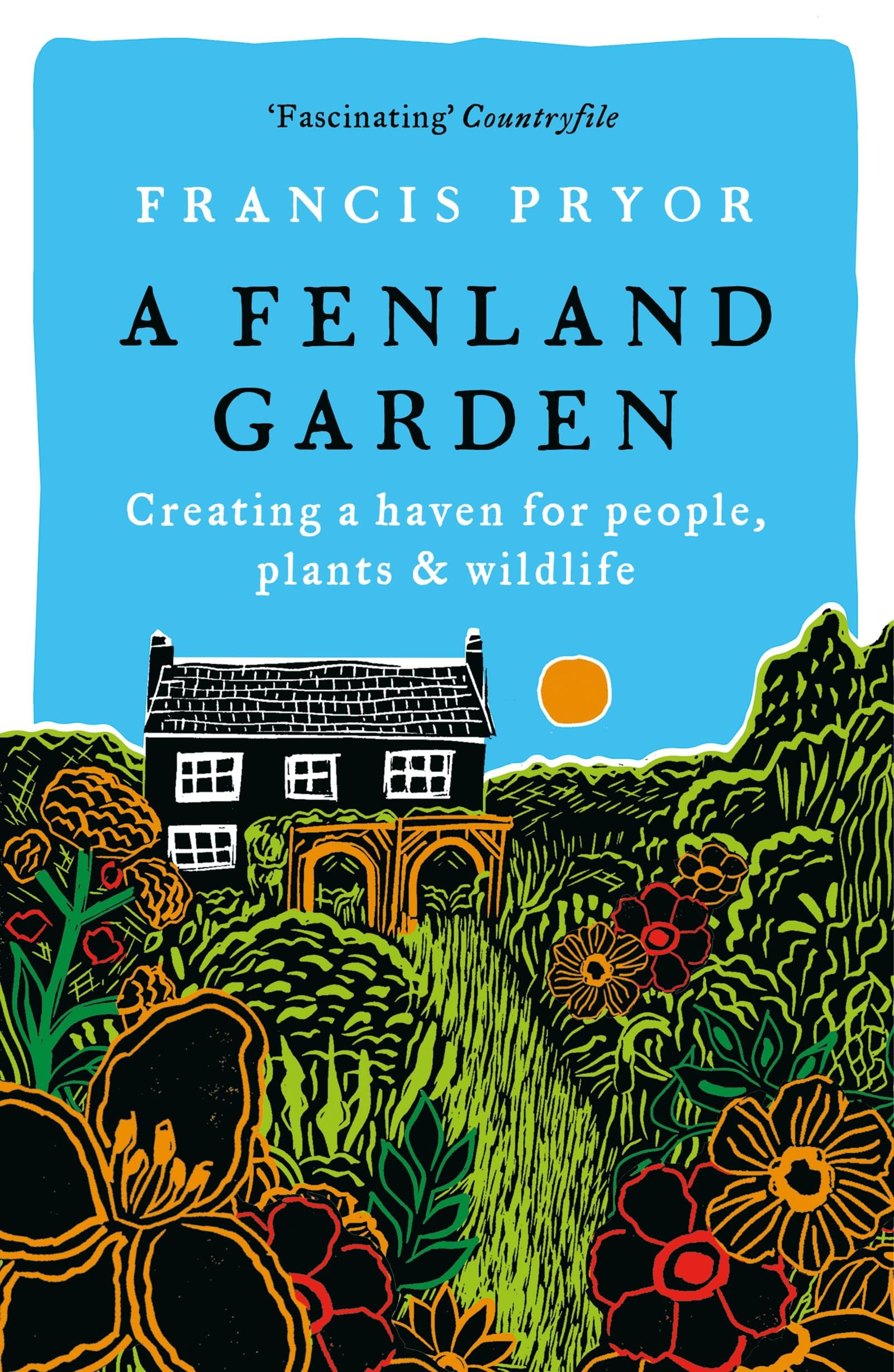 A Fenland Garden: Creating a haven for people, plants & wildlife Geology & Geography