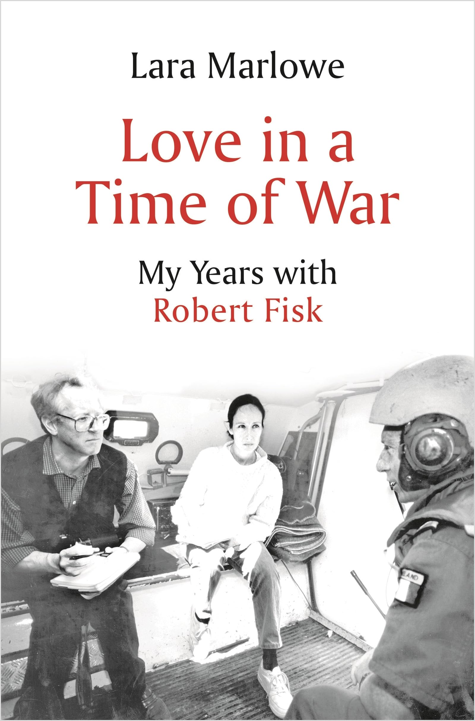 Love in a Time of War: My Years With Robert Fisk Art & Literature