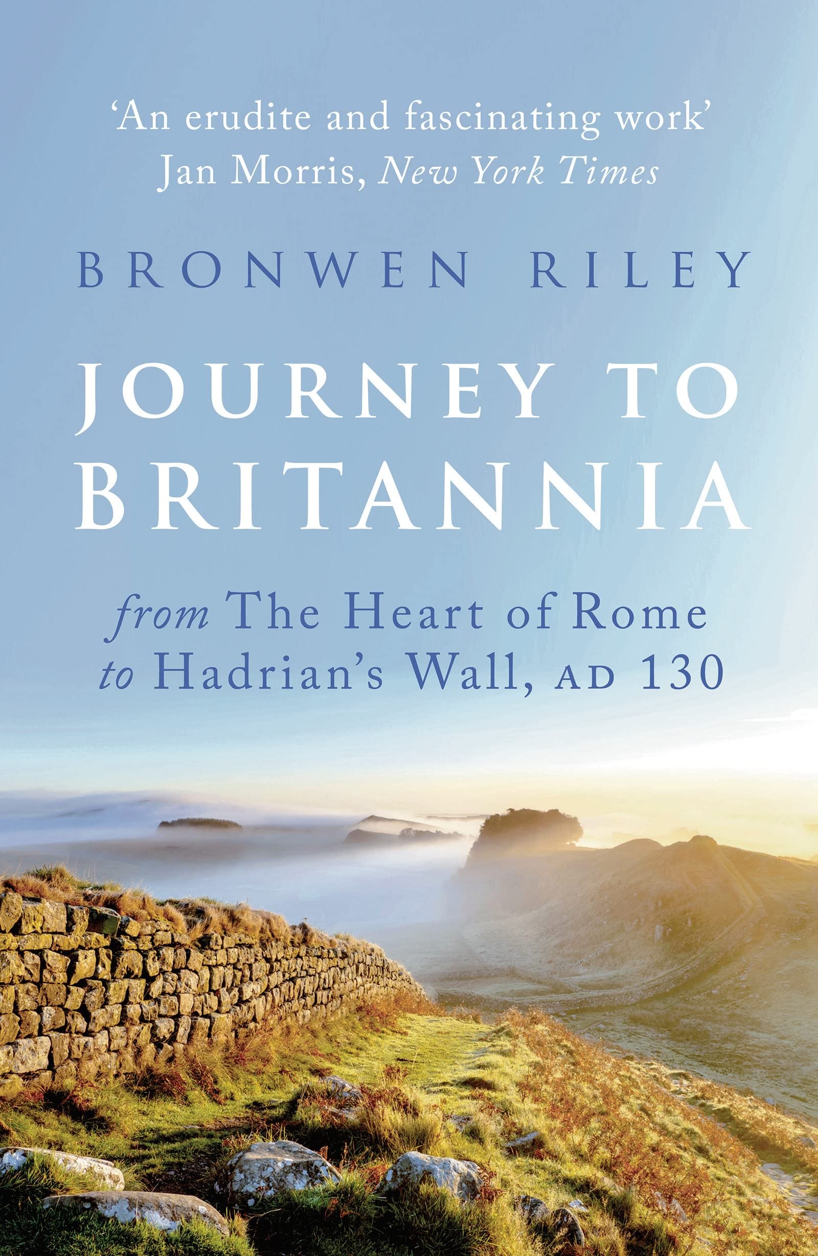 Journey to Britannia: From the Heart of Rome to Hadrian's Wall, AD 130 Politics & History