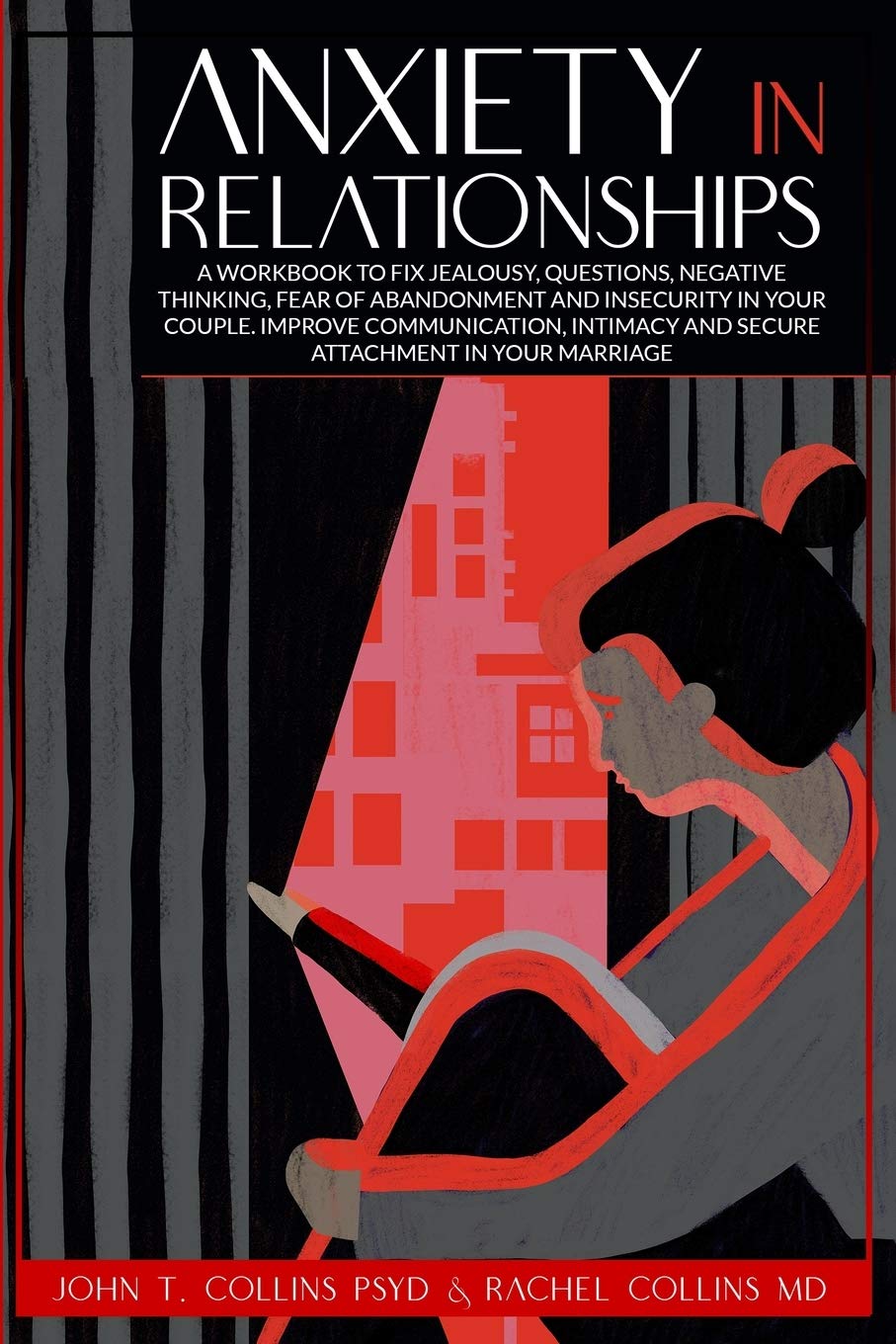 Anxiety in Relationships: A Workbook to Fix Jealousy, Questions, Negative Thinking, Fear of Abandonment and Insecurity in Your Couple. Improve ... and Secure Attachment in Your Marriage. Health, Nutrition & Fitness