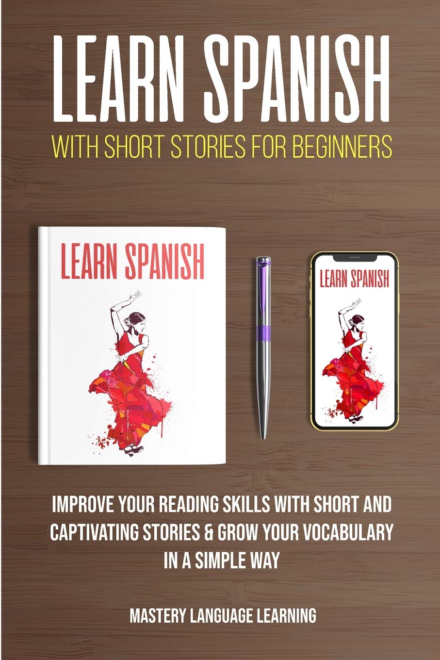 Learn Spanish with Short Stories for Beginners: Improve Your Reading Skills with Short and Captivating Stories & Grow Your Vocabulary in a Simple Way Social Sciences