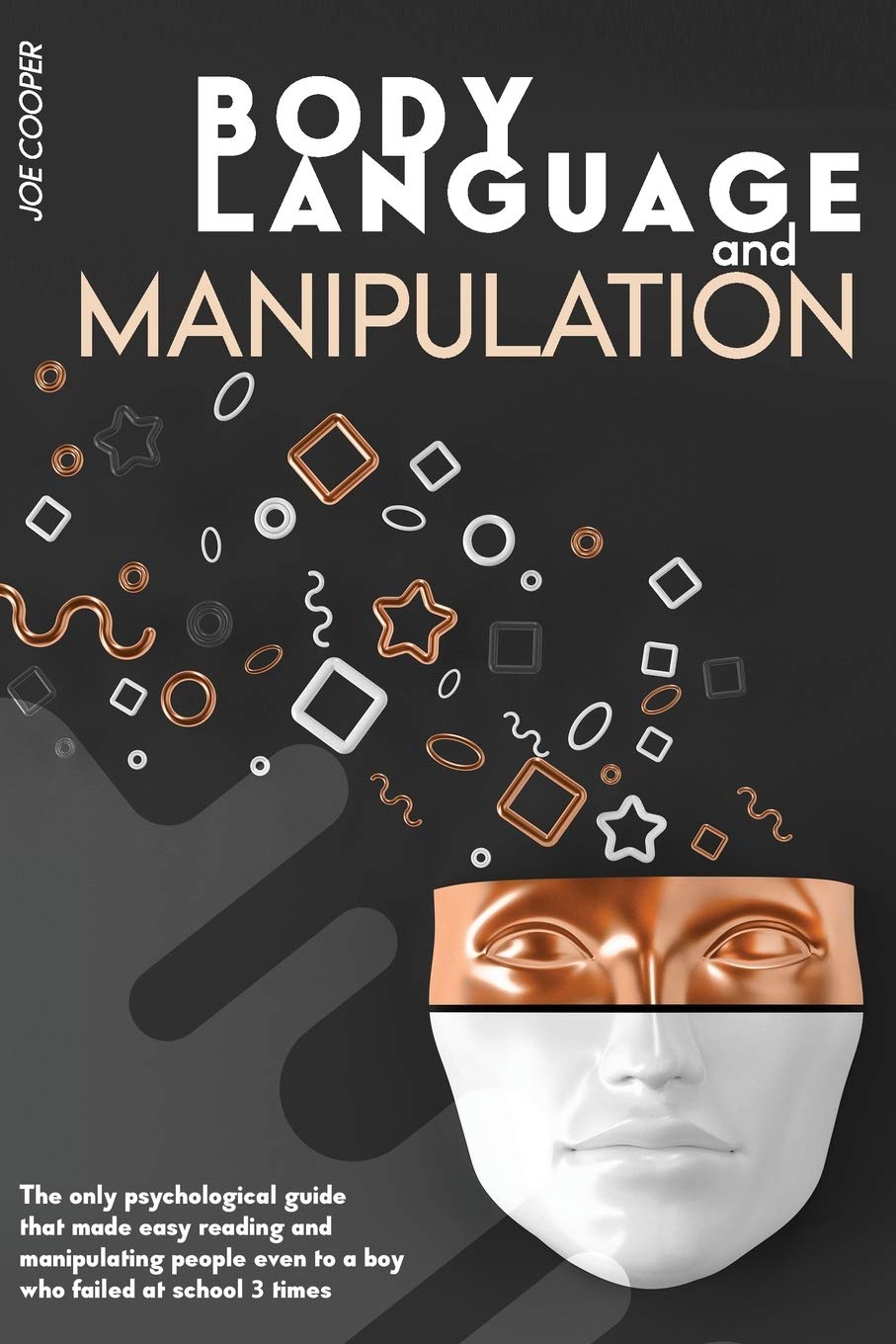 Body Language And Manipulation: The only psychological guide that made easy reading and manipulating people even to a boy who failed at school 3 times Law