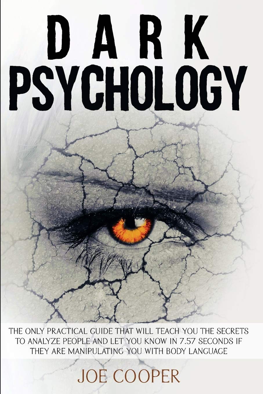 Dark Psychology: The only practical guide that will teach you the secrets to analyze people and let you know in 7.57 seconds if they are manipulating you with body language Law