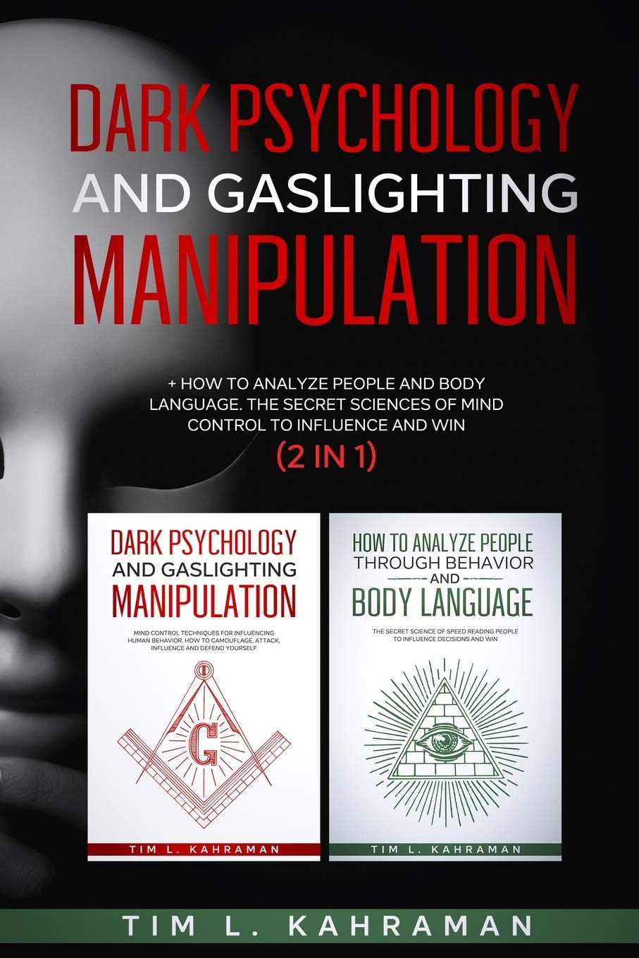 Dark Psychology and Gaslighting Manipulation: + How to Analyze People and Body Language. The Secret Sciences of Mind Control to Influence and Win. (2 in 1) Partnership & Love